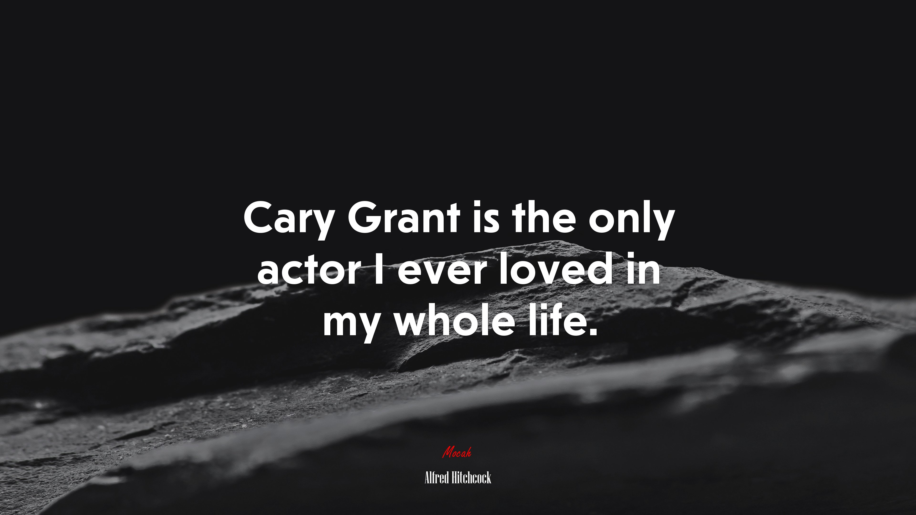 Cary Grant is the only actor I ever loved in my whole life. | Alfred Hitchcock quote HD Wallpaper