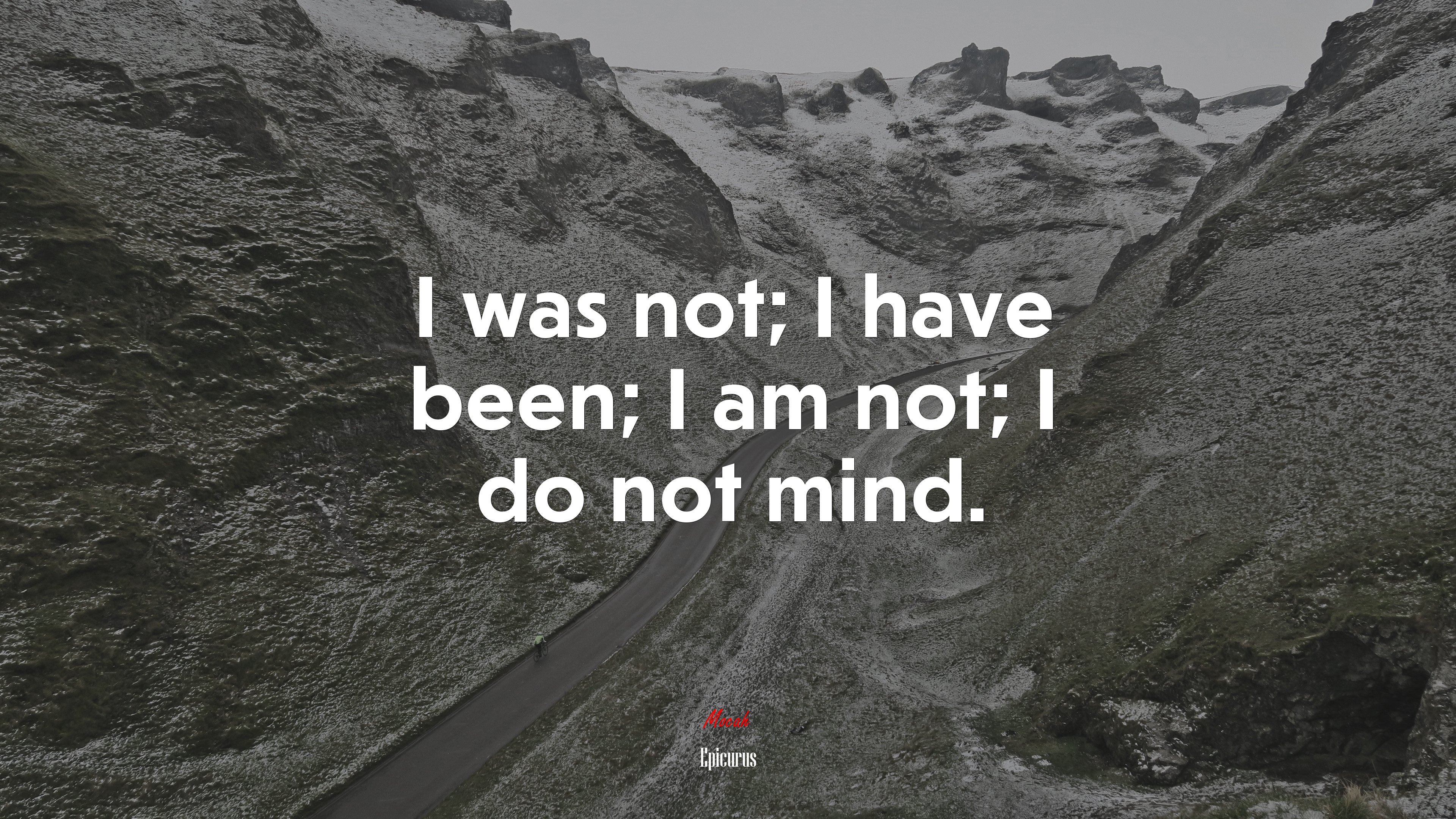 I was not; I have been; I am not; I do not mind. | Epicurus quote HD Wallpaper