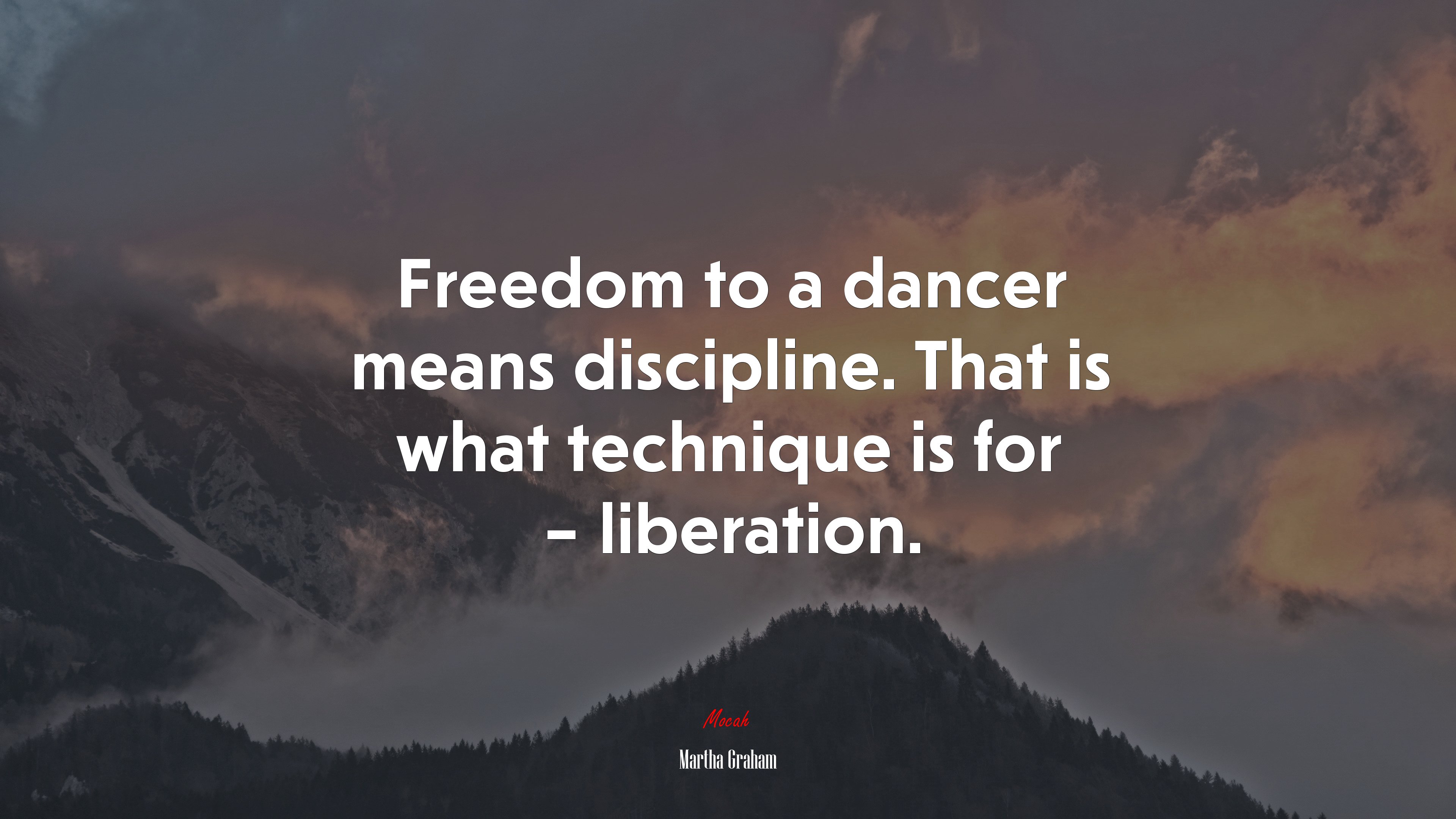 Freedom to a dancer means discipline. That is what technique is for – liberation. | Martha Graham quote HD Wallpaper