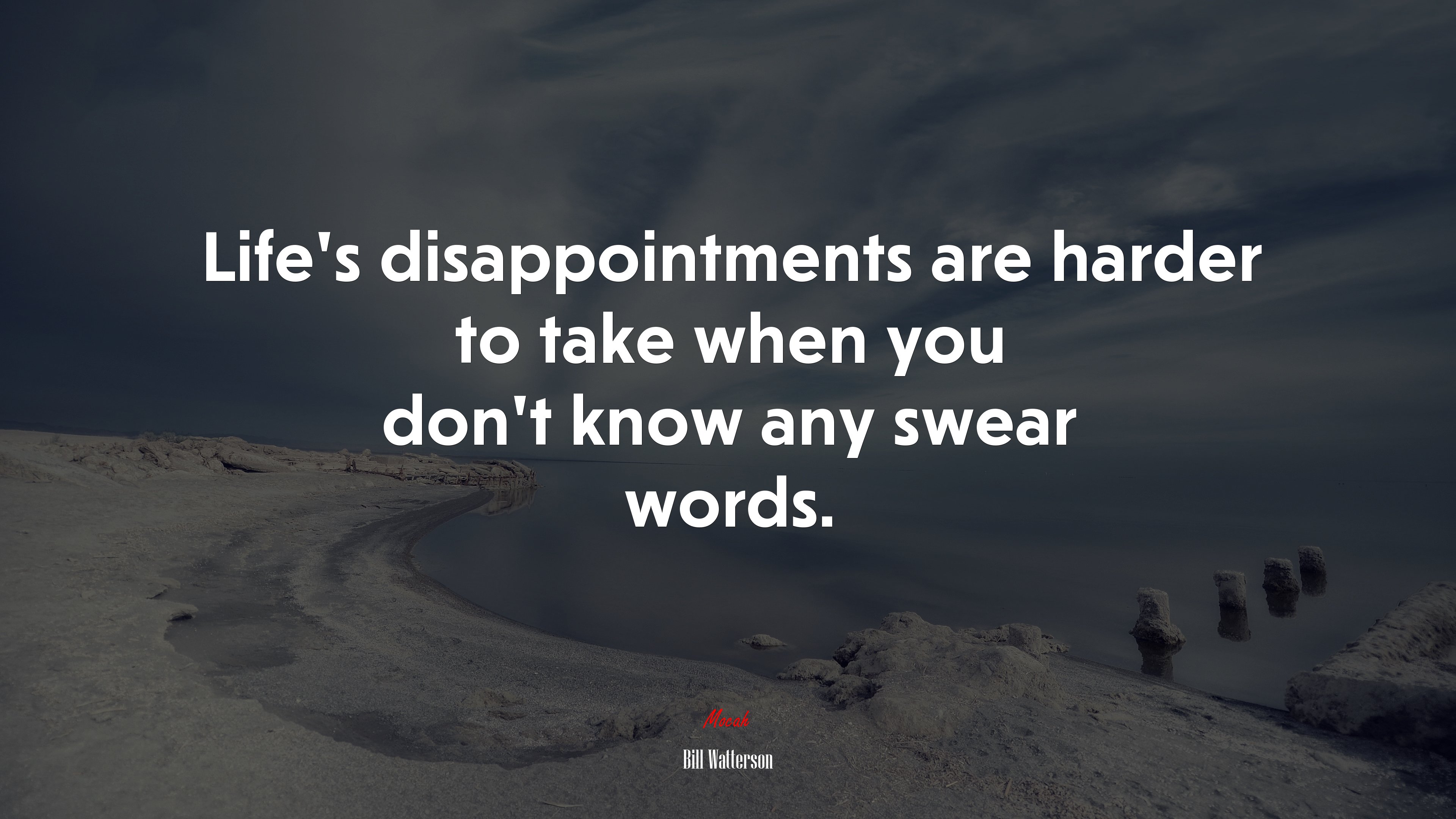 Life’s disappointments are harder to take when you don’t know any swear words. | Bill Watterson quote HD Wallpaper