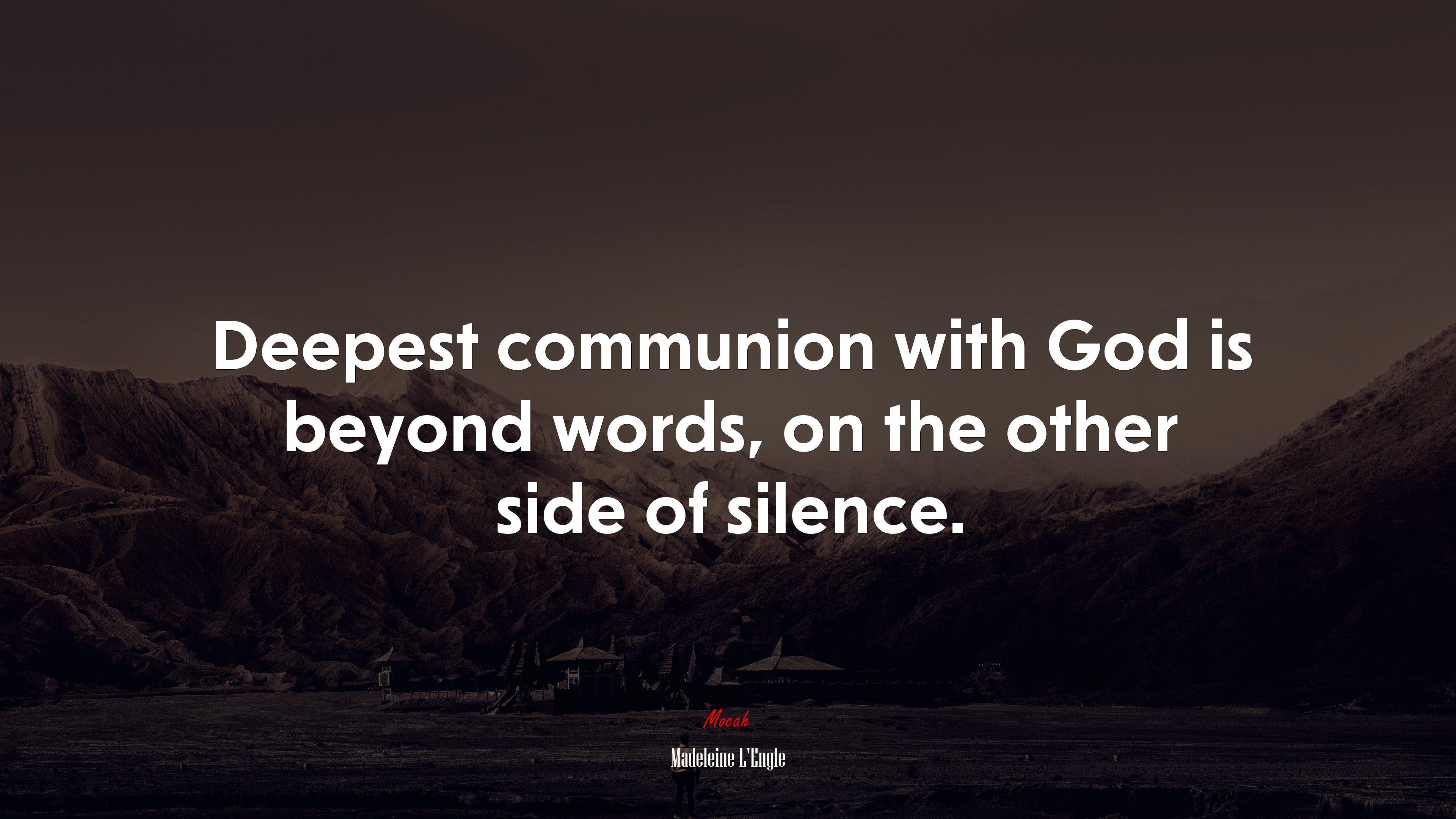Deepest communion with God is beyond words, on the other side of silence. | Madeleine LEngle quote HD Wallpaper