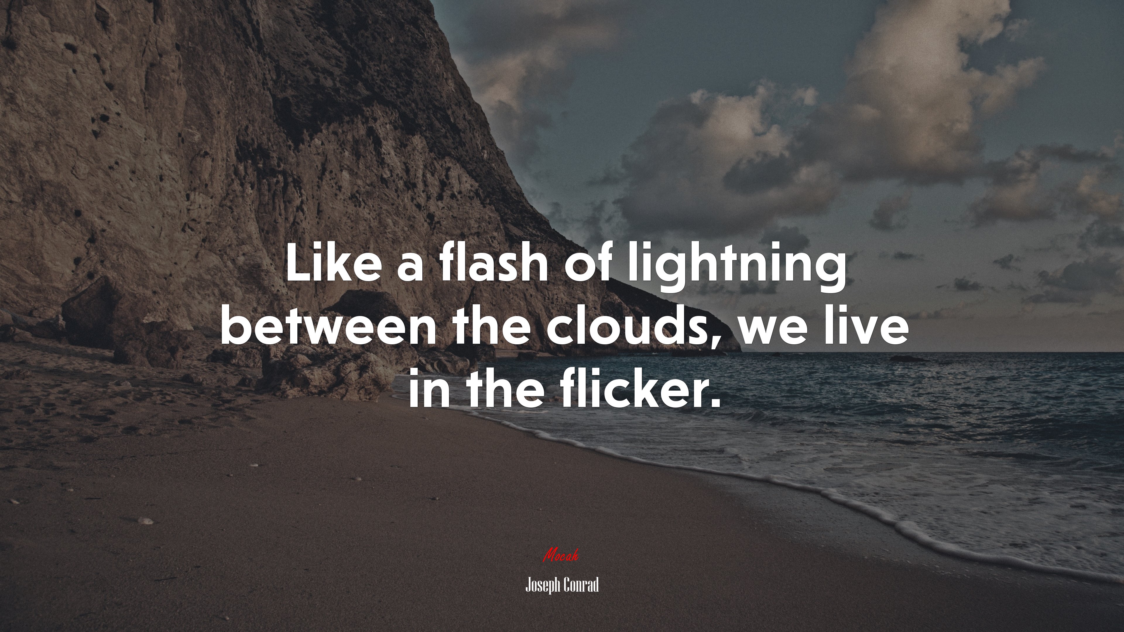 Like a flash of lightning between the clouds, we live in the flicker. | Joseph Conrad quote HD Wallpaper