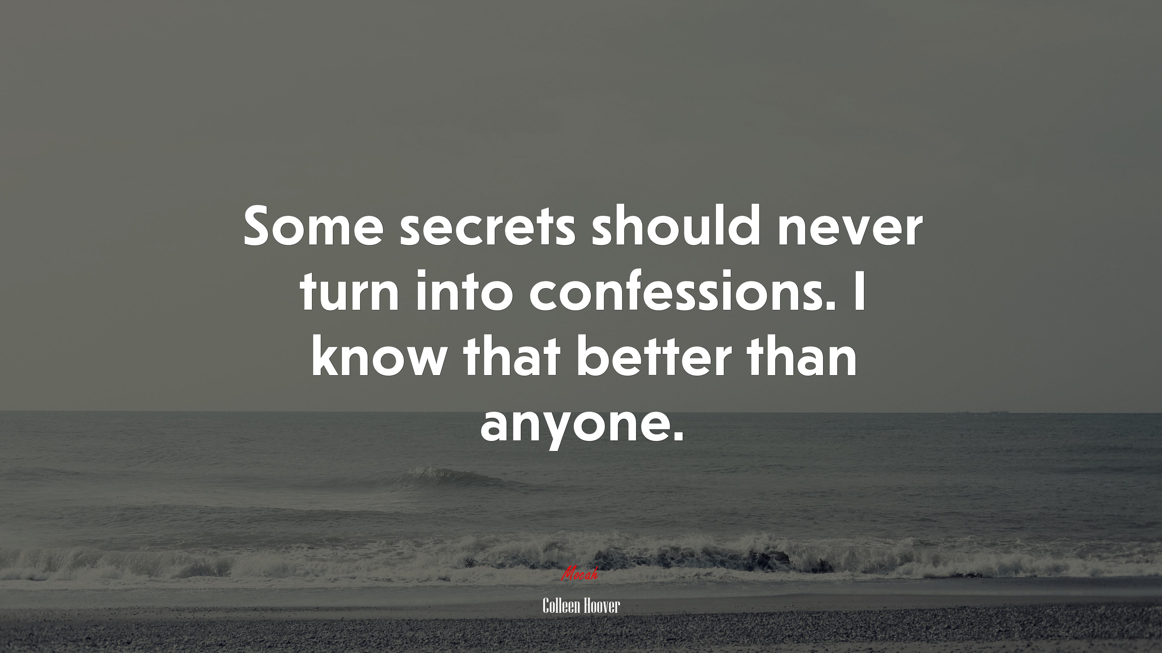 Some secrets should never turn into confessions. I know that better than anyone. | Colleen Hoover quote HD Wallpaper