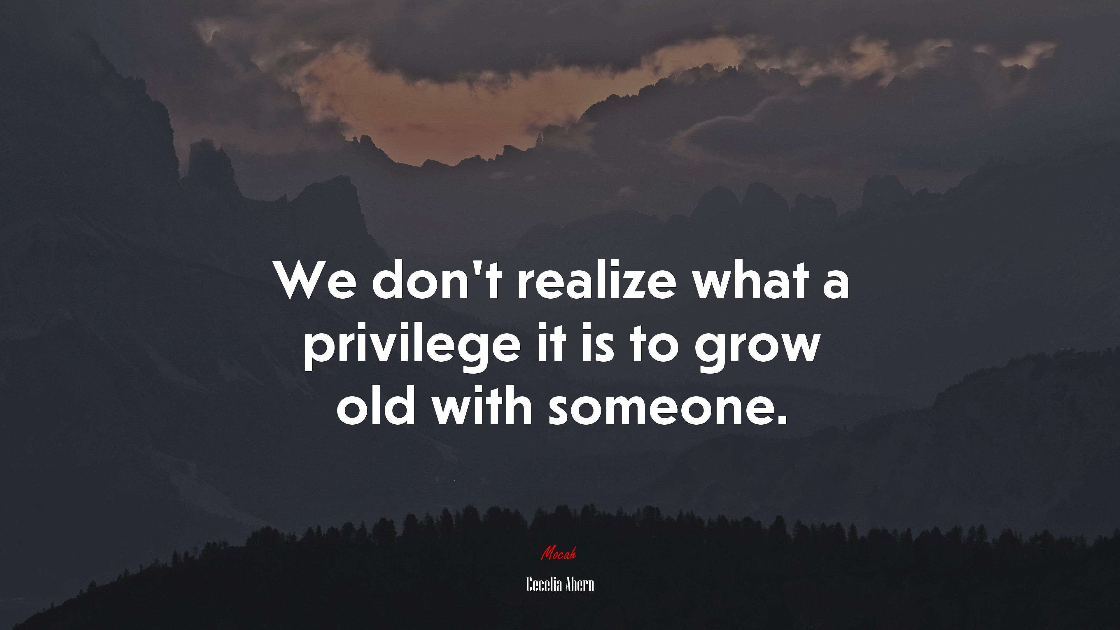 We don’t realize what a privilege it is to grow old with someone. | Cecelia Ahern quote HD Wallpaper