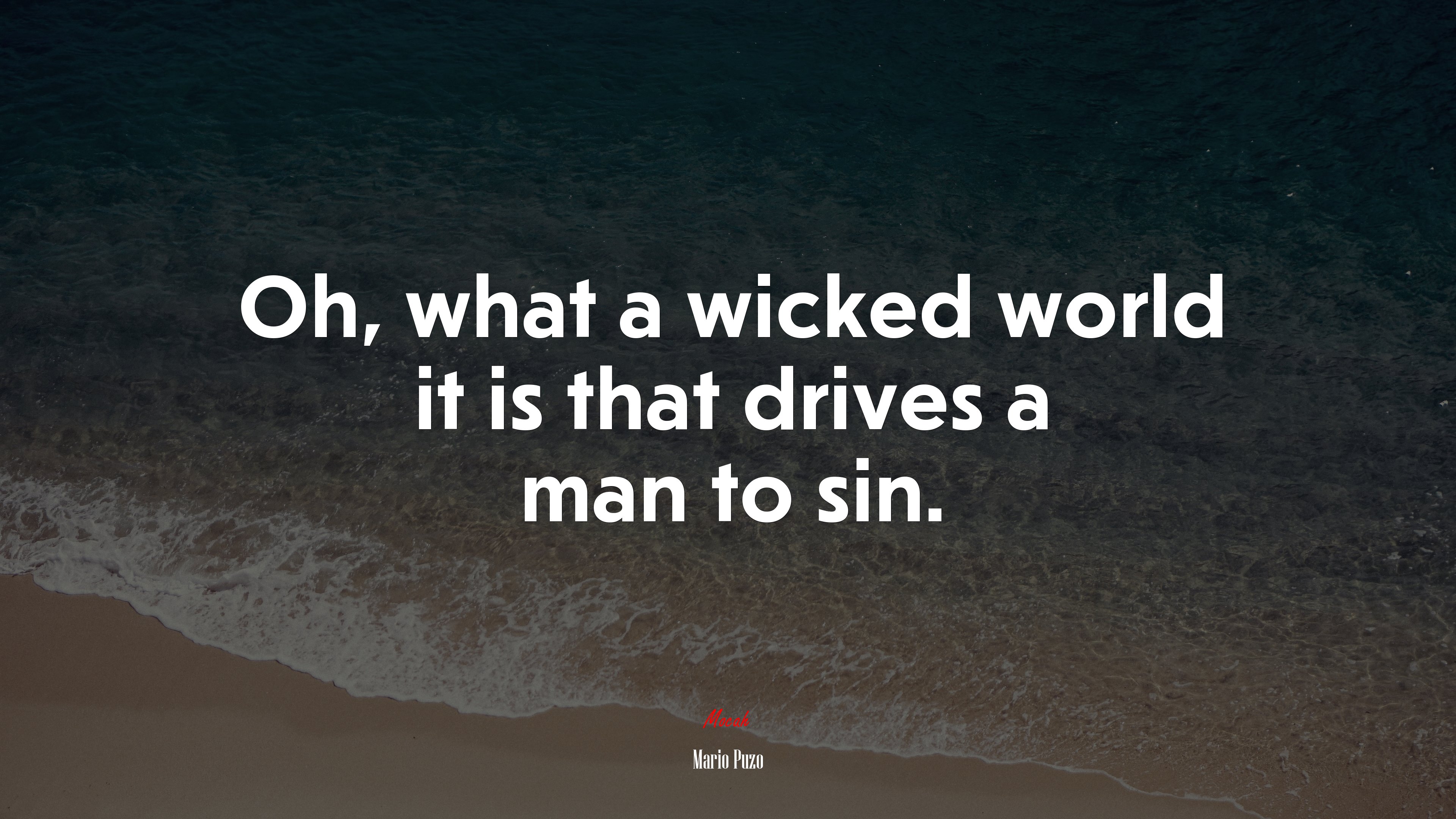 Oh, what a wicked world it is that drives a man to sin. | Mario Puzo quote HD Wallpaper