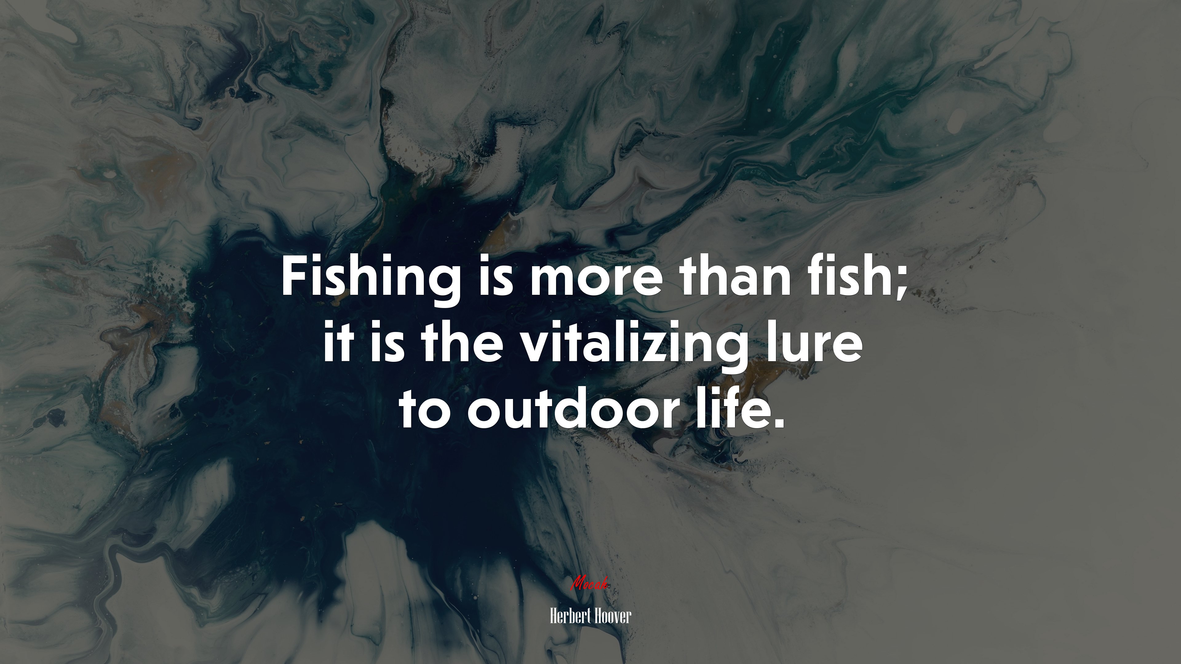 Fishing is more than fish; it is the vitalizing lure to outdoor life. | Herbert Hoover quote HD Wallpaper