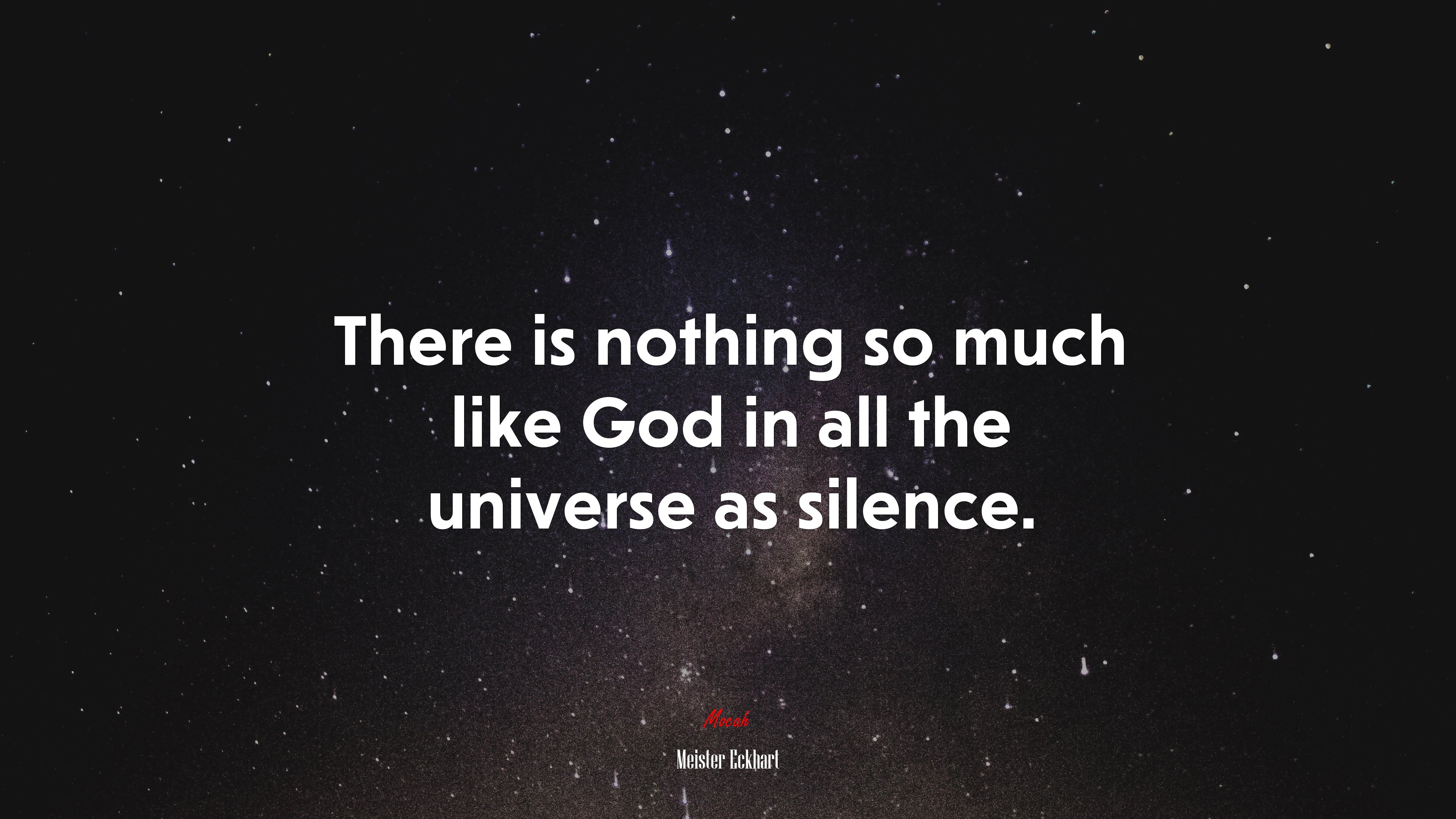 There is nothing so much like God in all the universe as silence. | Meister Eckhart quote HD Wallpaper