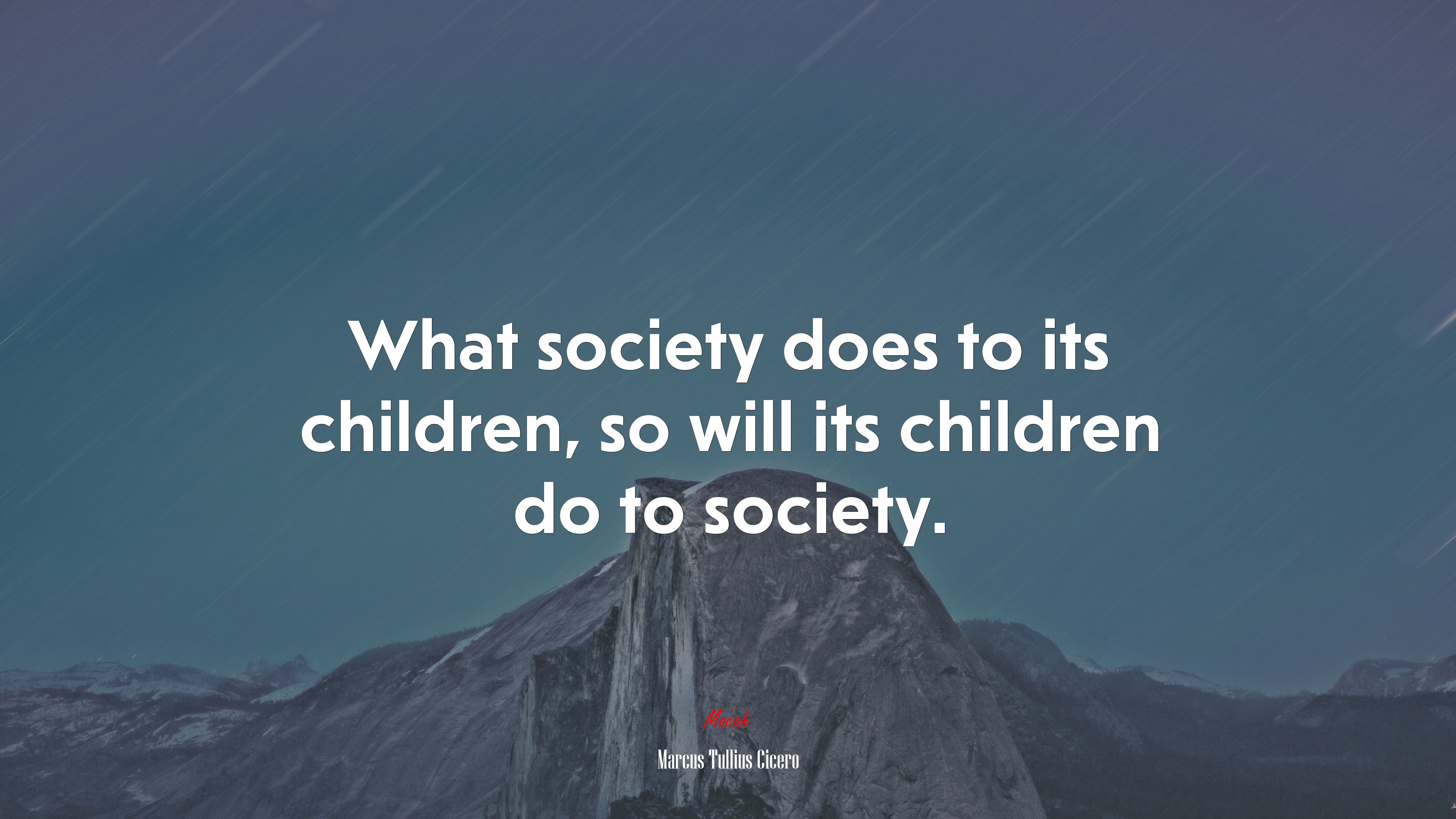 What society does to its children, so will its children do to society. | Marcus Tullius Cicero quote HD Wallpaper