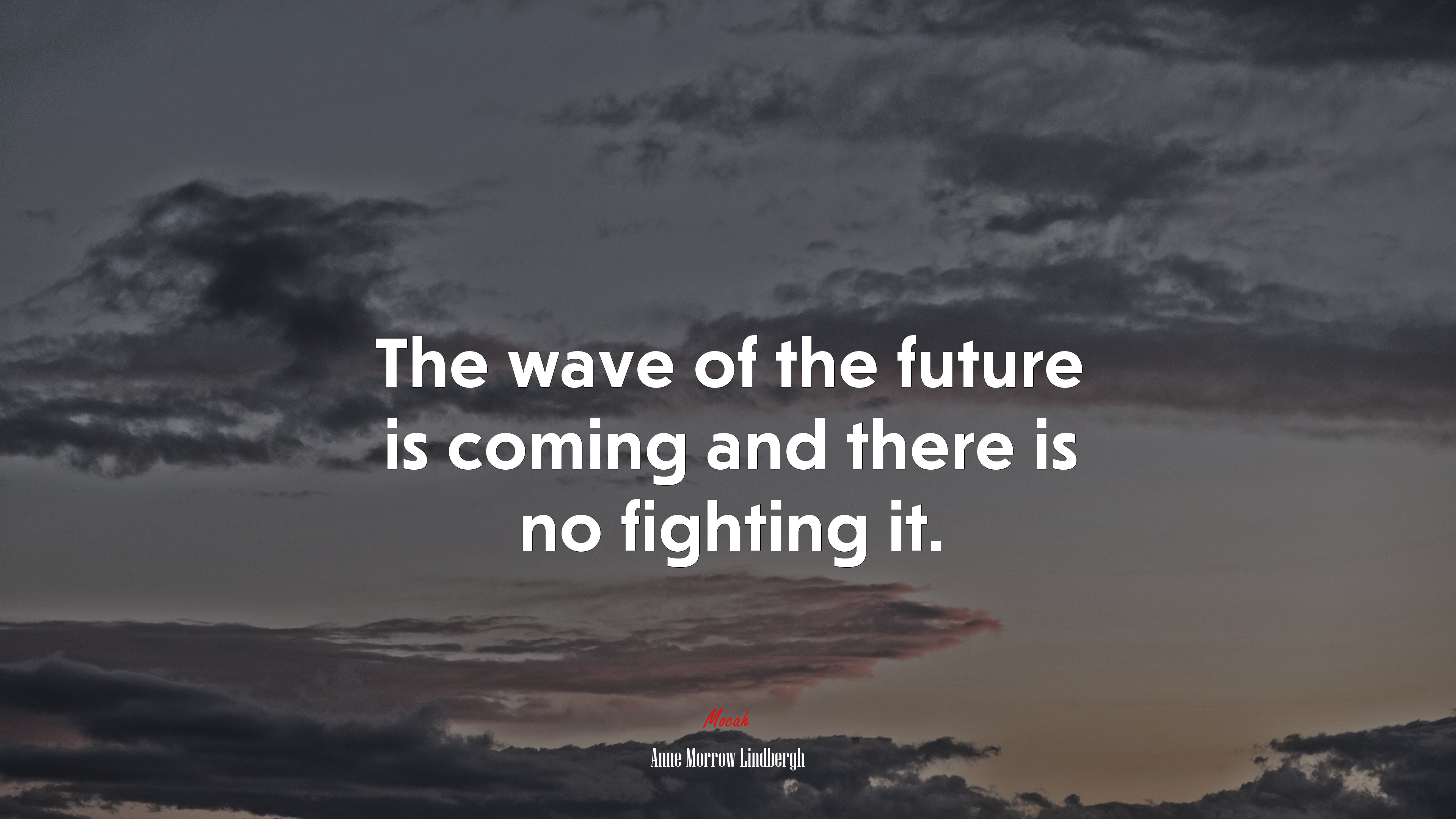 The wave of the future is coming and there is no fighting it. | Anne Morrow Lindbergh quote HD Wallpaper