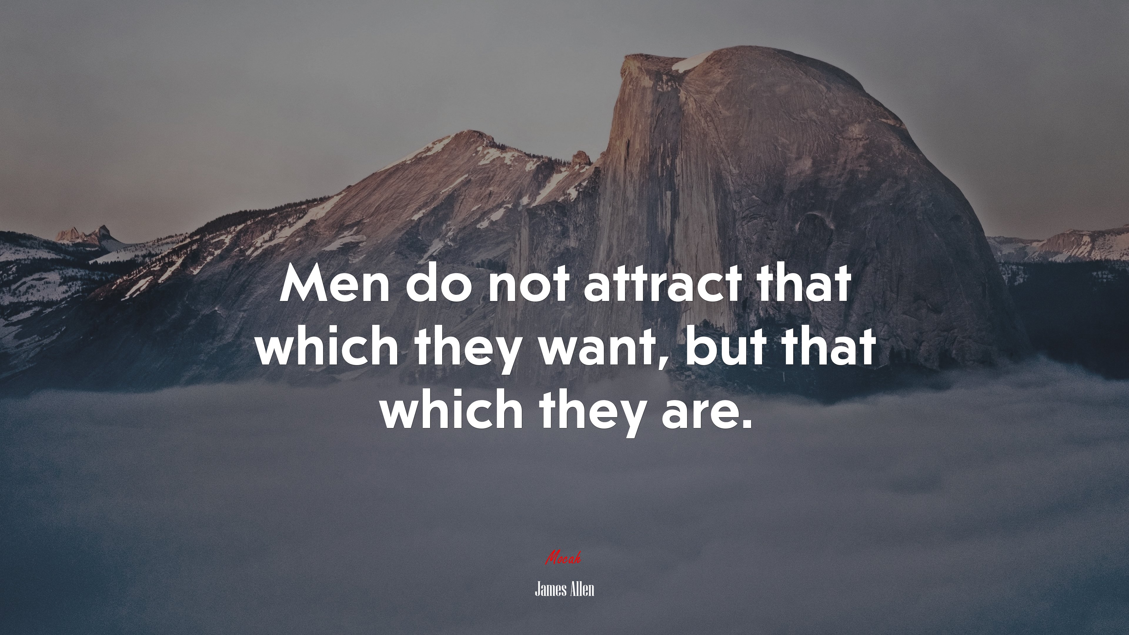 Men do not attract that which they want, but that which they are. | James Allen quote HD Wallpaper