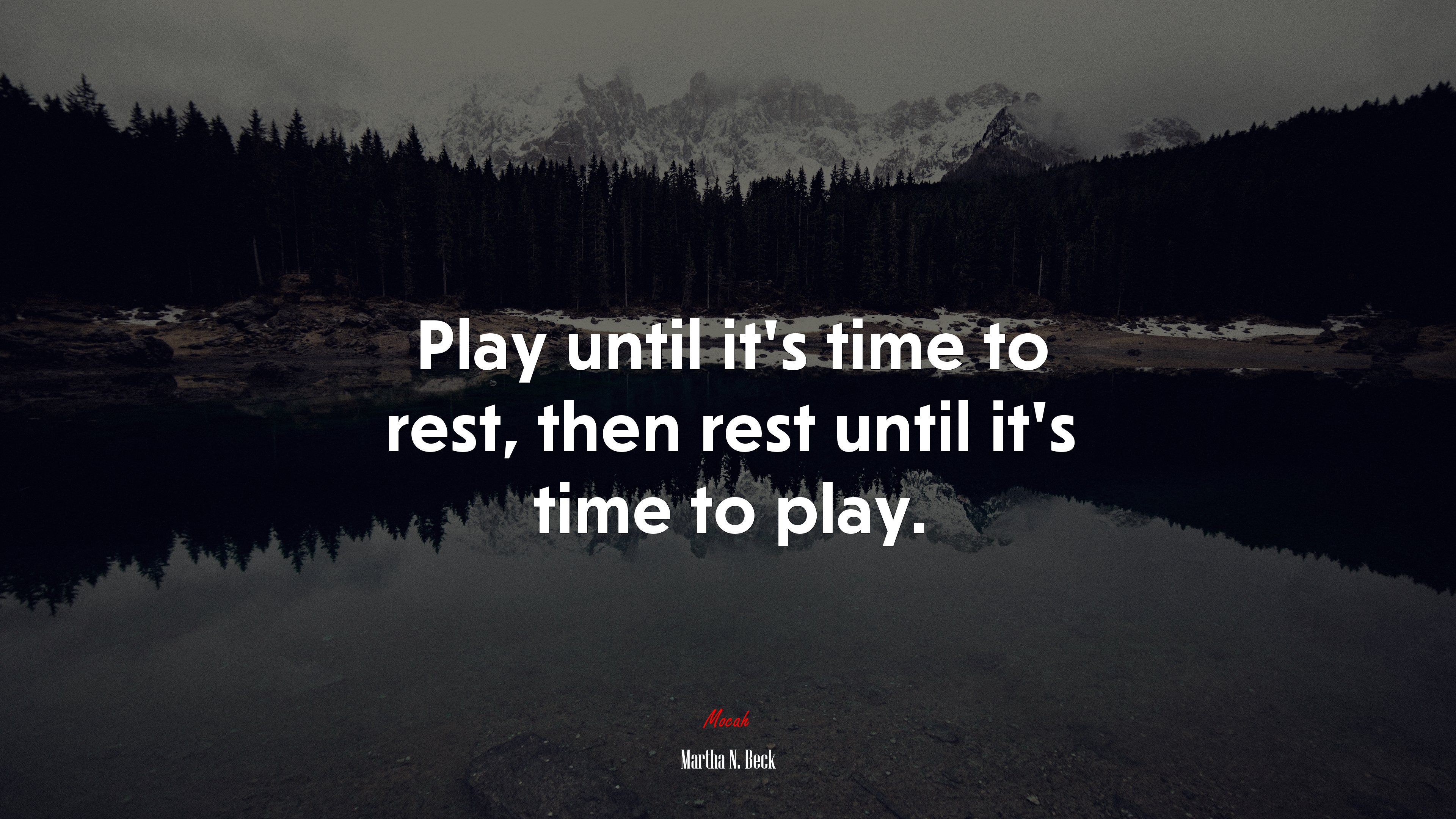 Play until it’s time to rest, then rest until it’s time to play. | Martha N. Beck quote HD Wallpaper