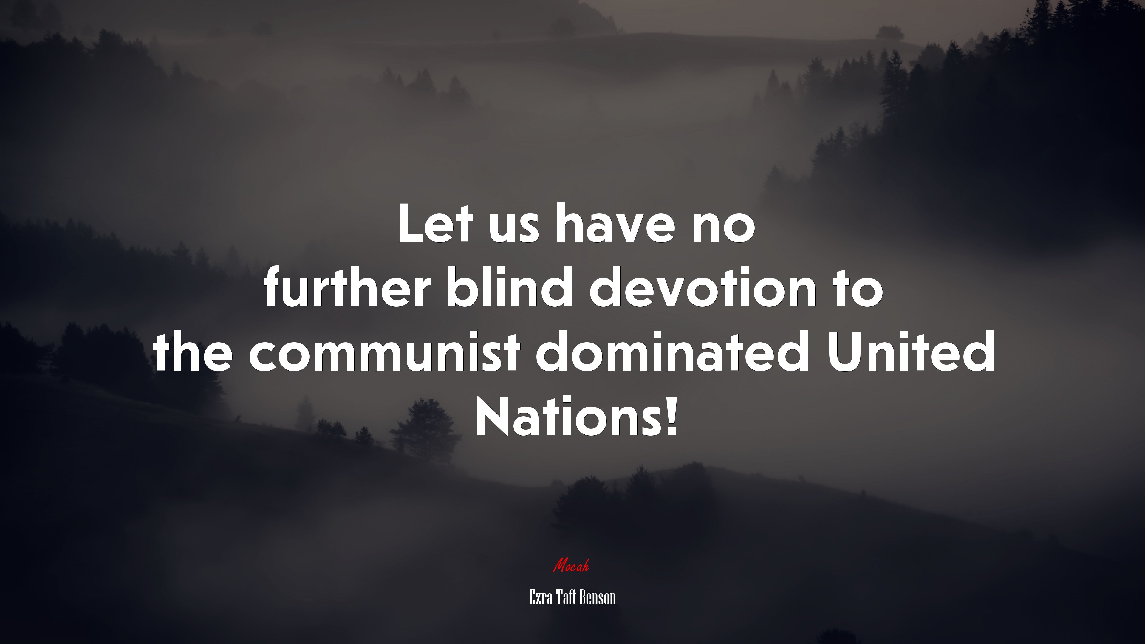 Let us have no further blind devotion to the communist dominated United Nations! | Ezra Taft Benson quote HD Wallpaper