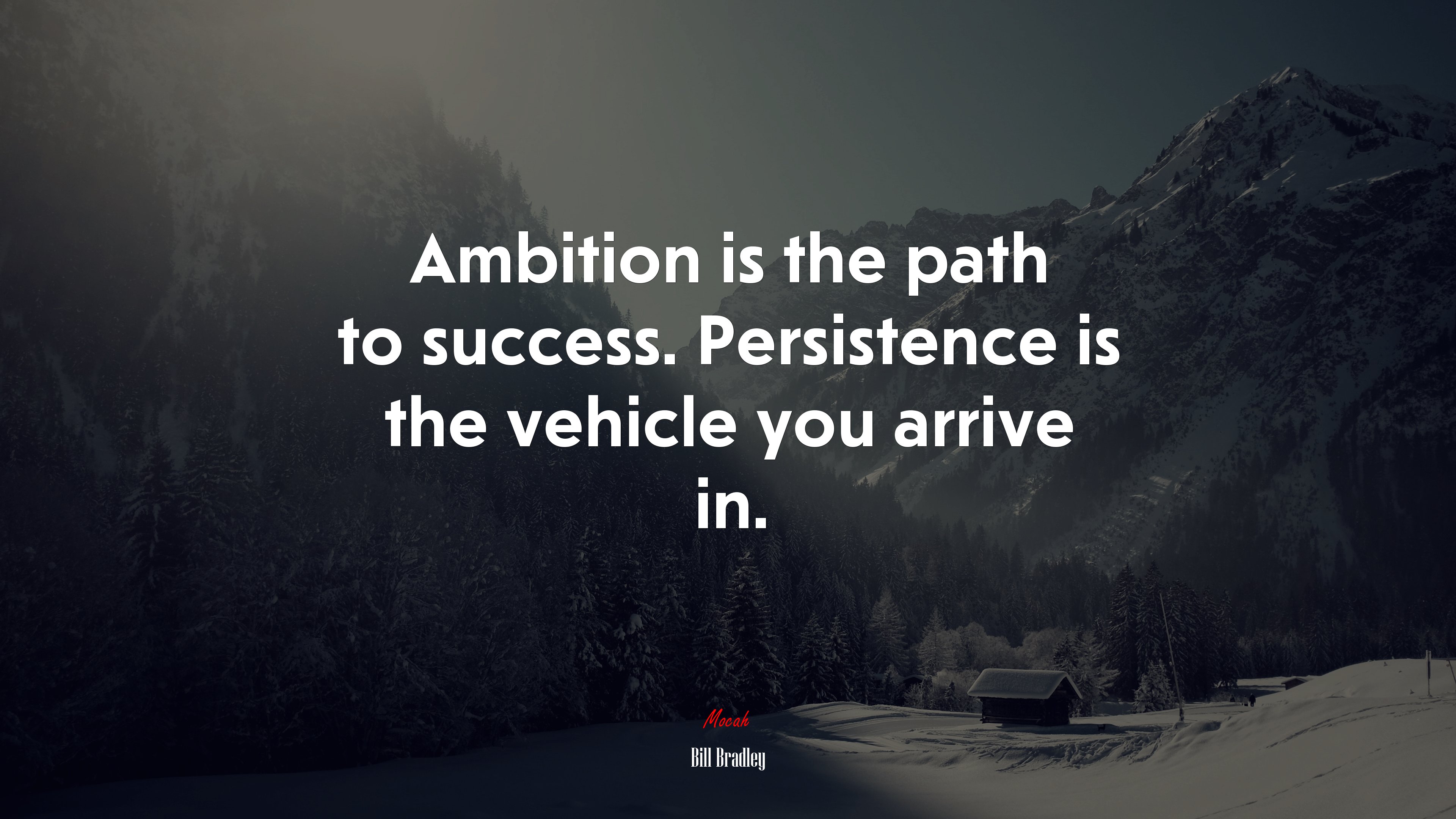 Ambition is the path to success. Persistence is the vehicle you arrive in. | Bill Bradley quote HD Wallpaper
