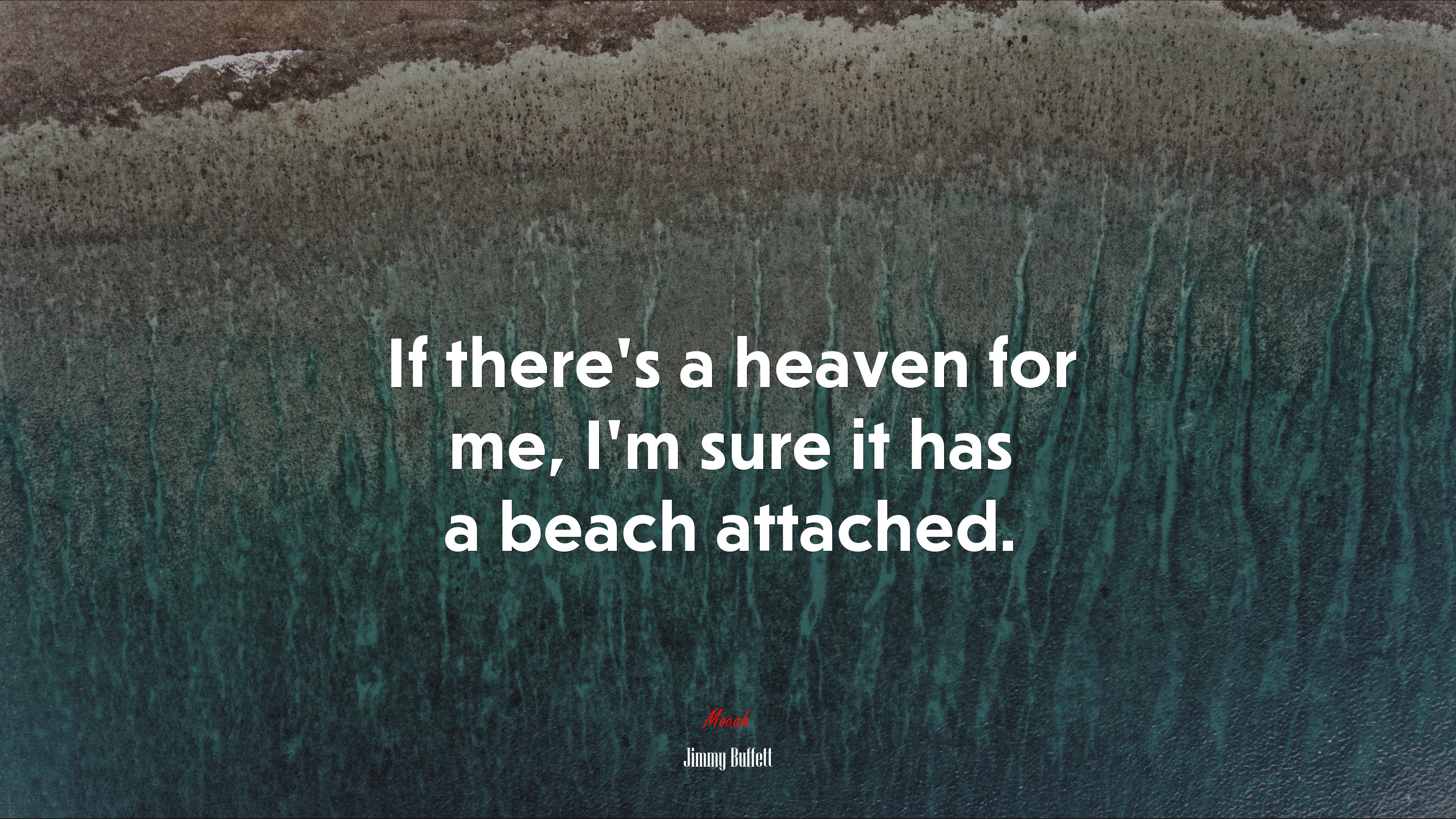 If there’s a heaven for me, I’m sure it has a beach attached. | Jimmy Buffett quote HD Wallpaper