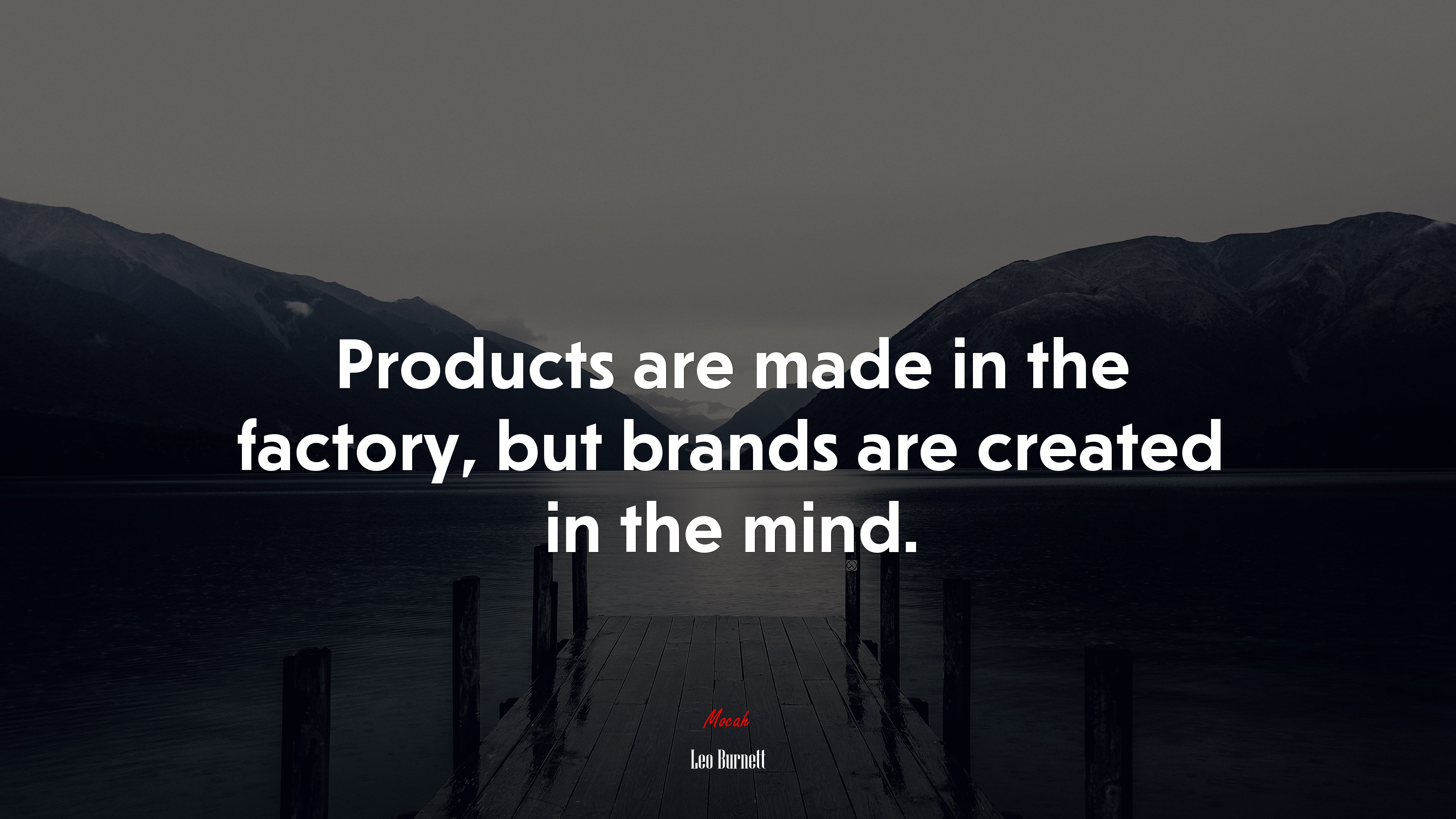 Products are made in the factory, but brands are created in the mind. | Leo Burnett quote HD Wallpaper