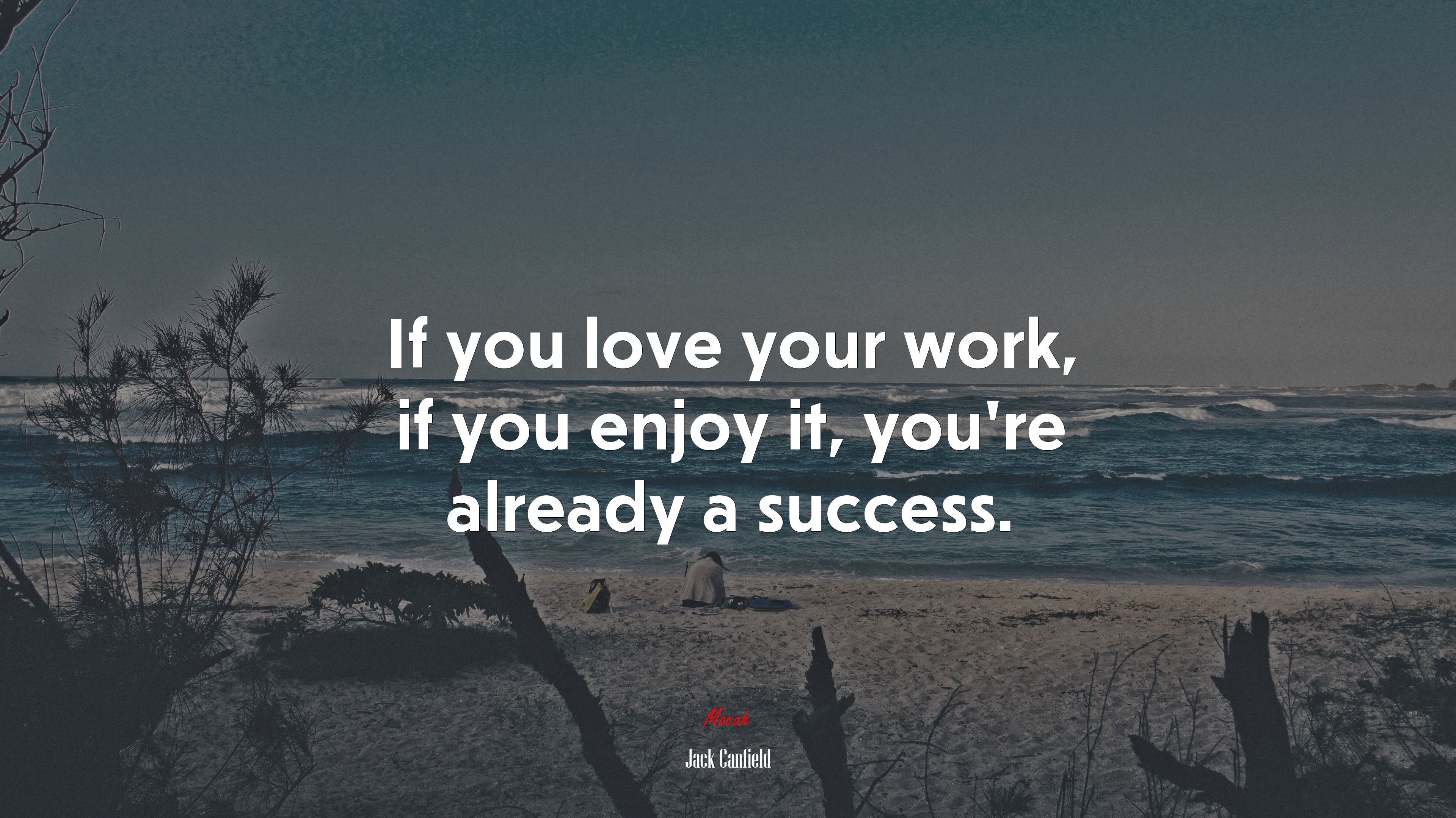 If you love your work, if you enjoy it, you’re already a success. | Jack Canfield quote HD Wallpaper