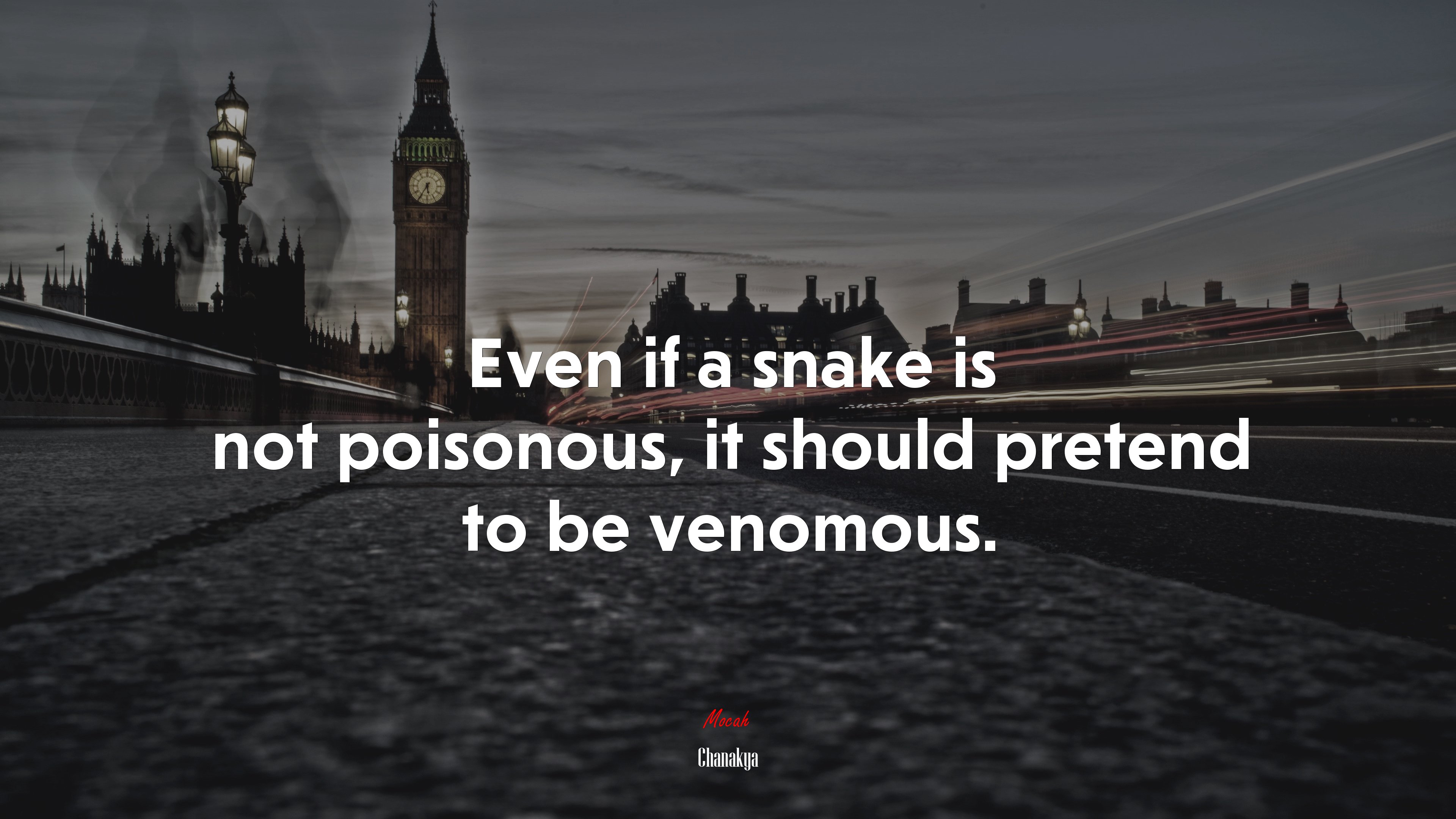 Even if a snake is not poisonous, it should pretend to be venomous. | Chanakya quote HD Wallpaper
