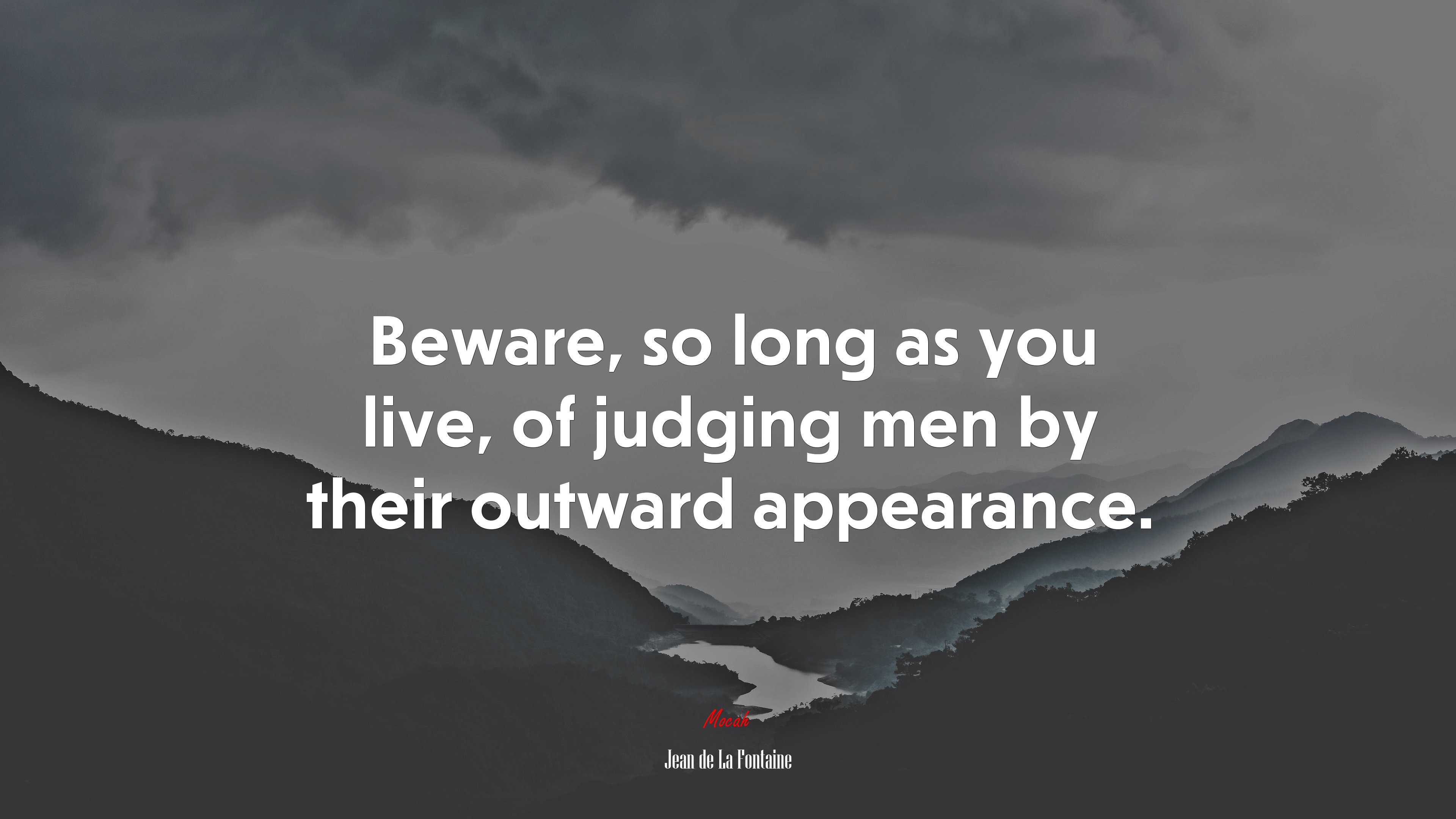 Beware, so long as you live, of judging men by their outward appearance. | Jean de La Fontaine quote HD Wallpaper