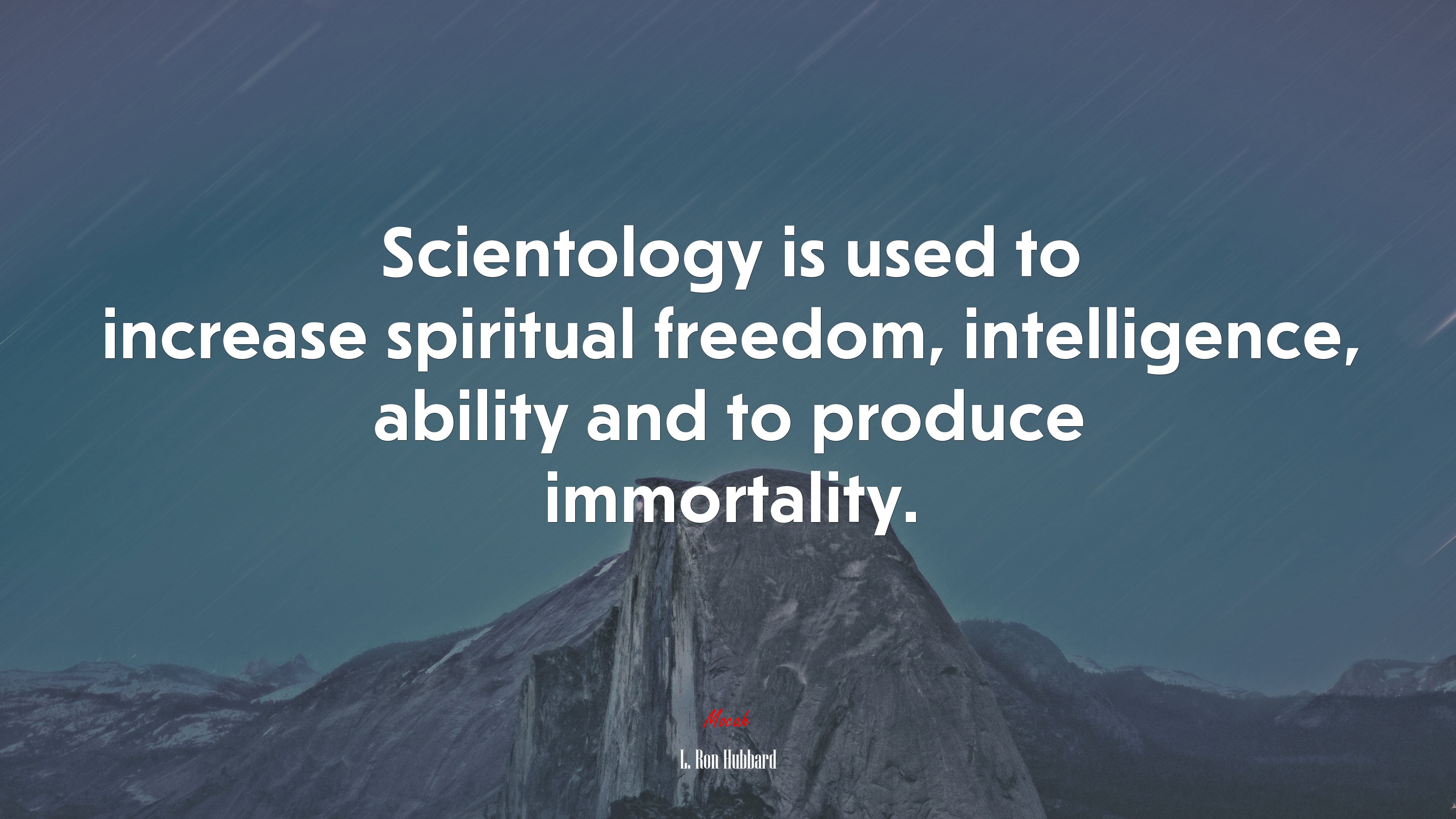 Scientology is used to increase spiritual freedom, intelligence, ability and to produce immortality. | L. Ron Hubbard quote HD Wallpaper