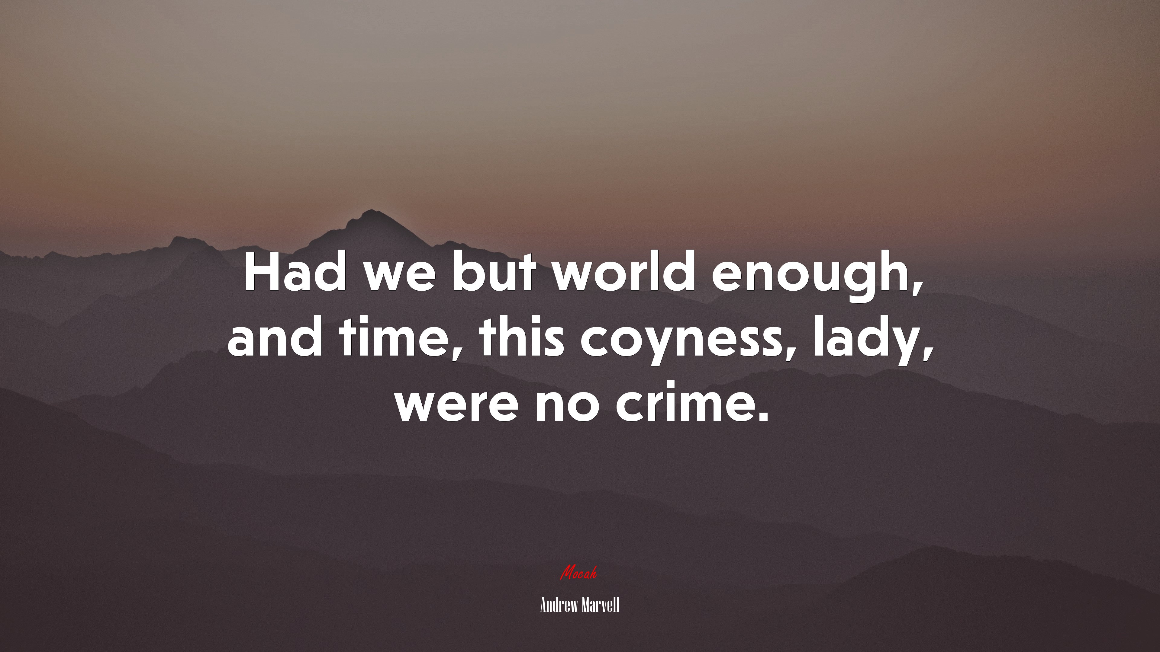 Had we but world enough, and time, this coyness, lady, were no crime. | Andrew Marvell quote HD Wallpaper
