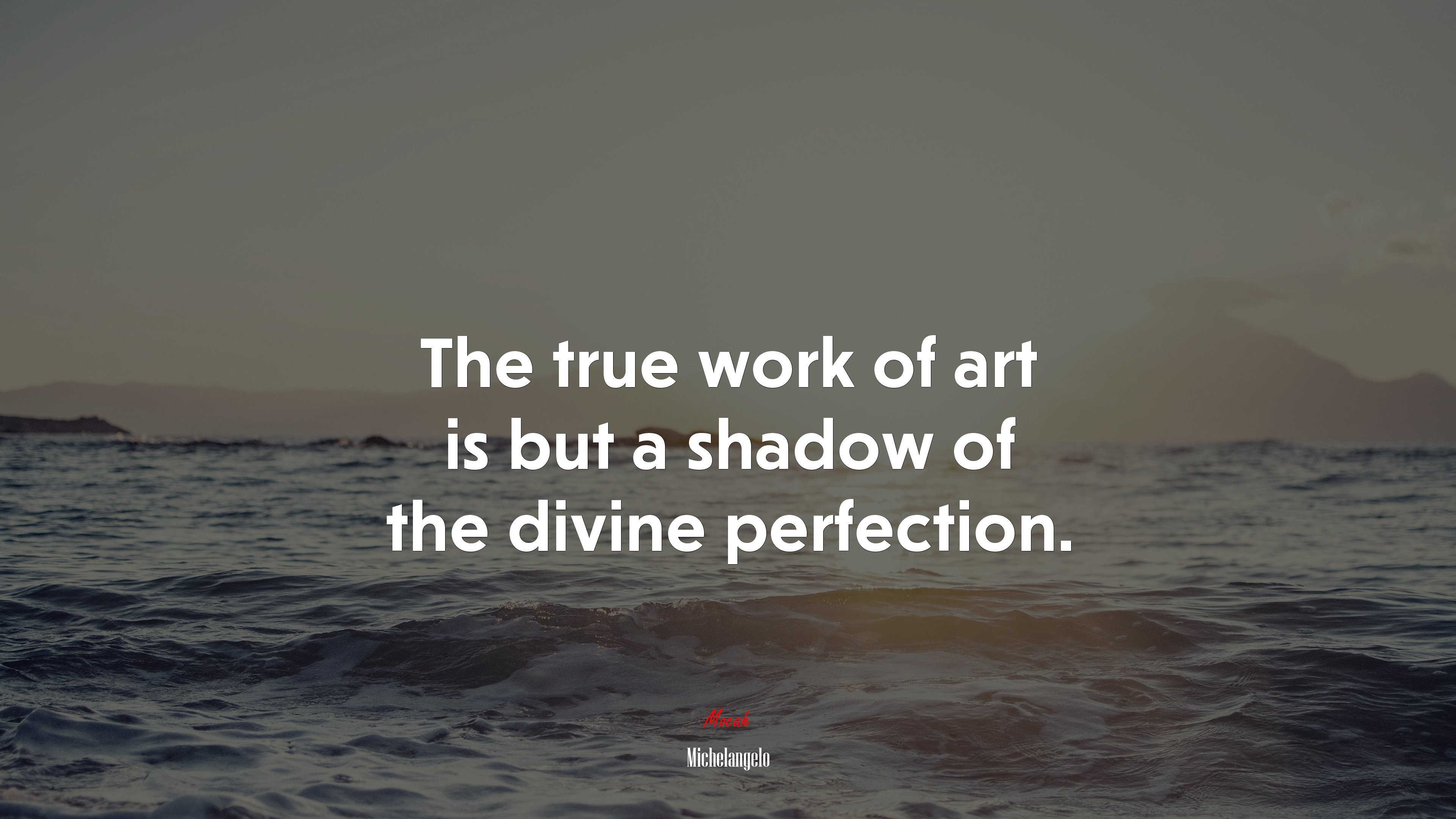 The true work of art is but a shadow of the divine perfection. | Michelangelo quote HD Wallpaper