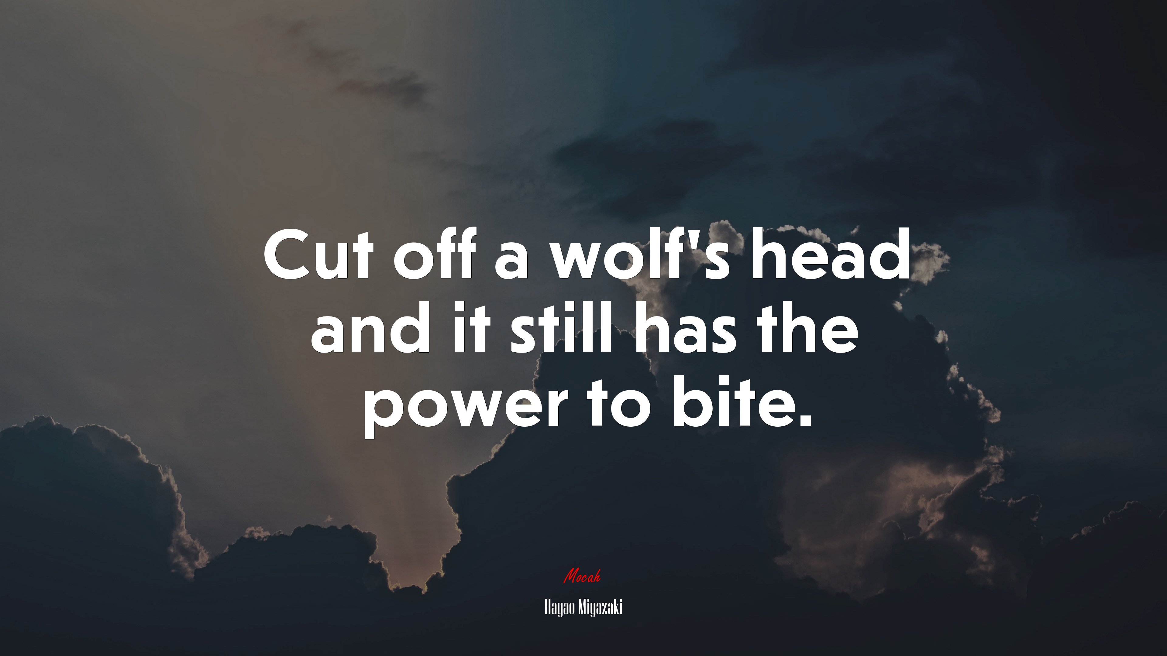 Cut off a wolf’s head and it still has the power to bite. | Hayao Miyazaki quote HD Wallpaper