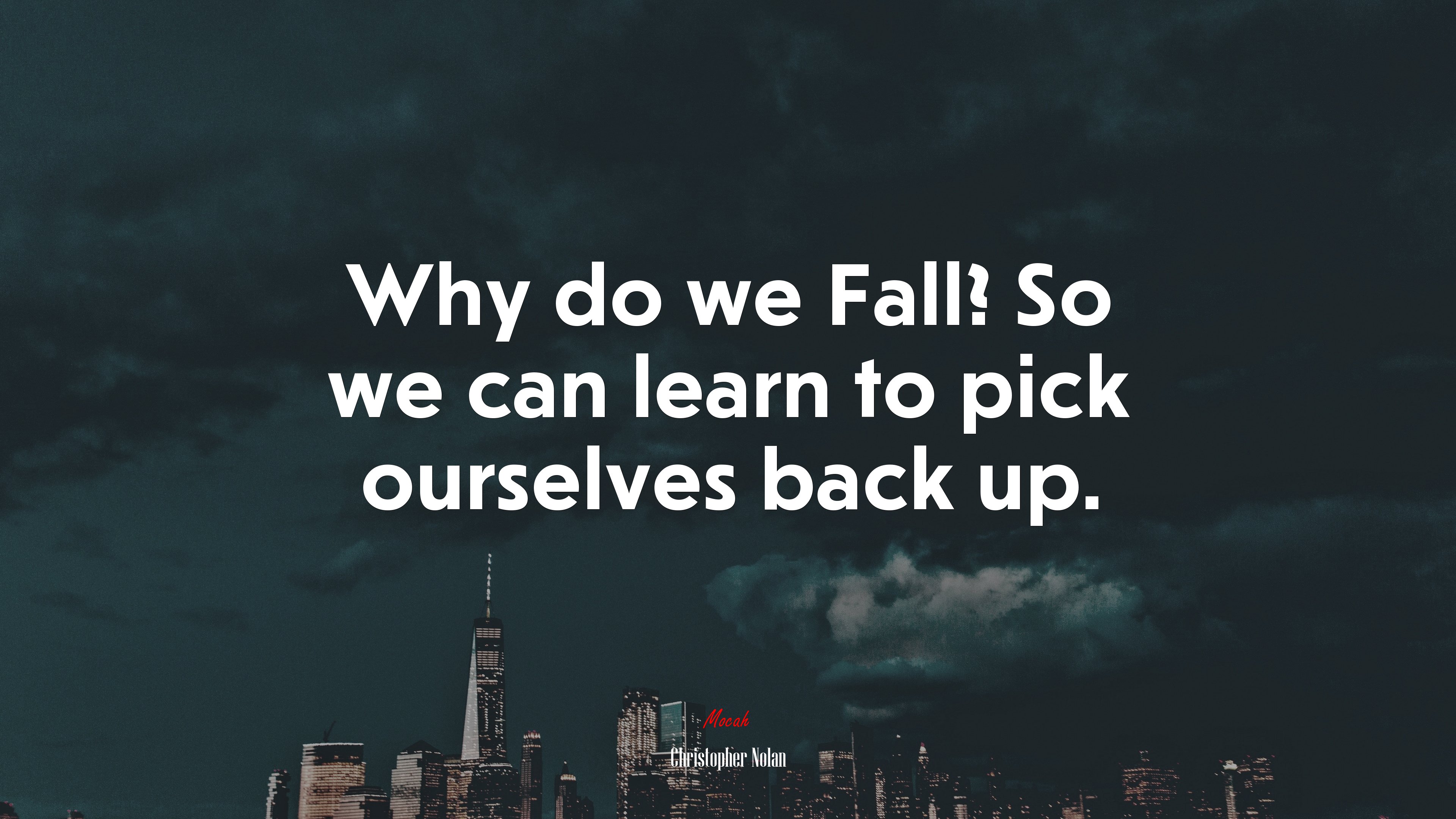 Why do we Fall? So we can learn to pick ourselves back up. | Christopher Nolan quote HD Wallpaper