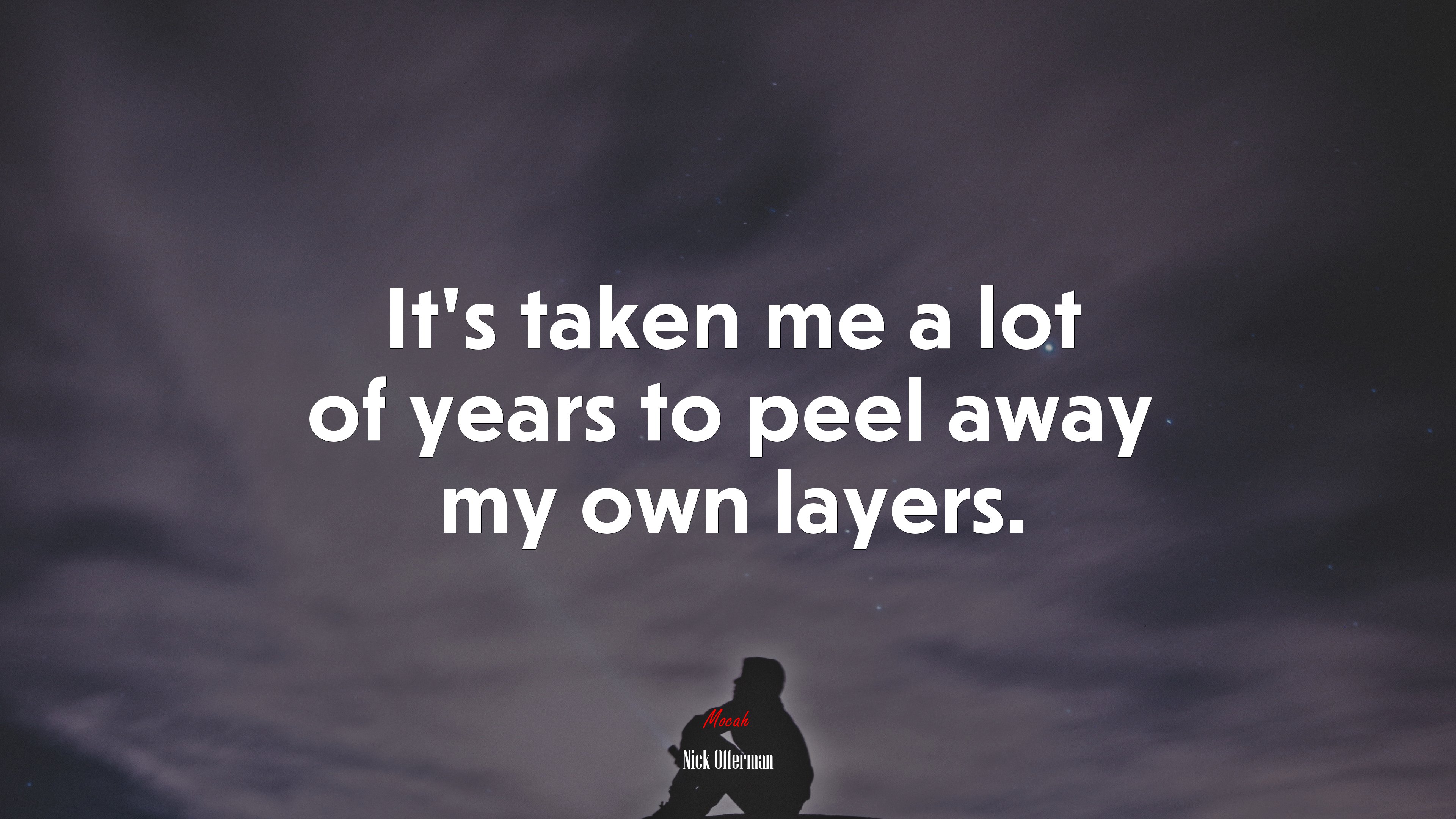 It’s taken me a lot of years to peel away my own layers. | Nick Offerman quote HD Wallpaper