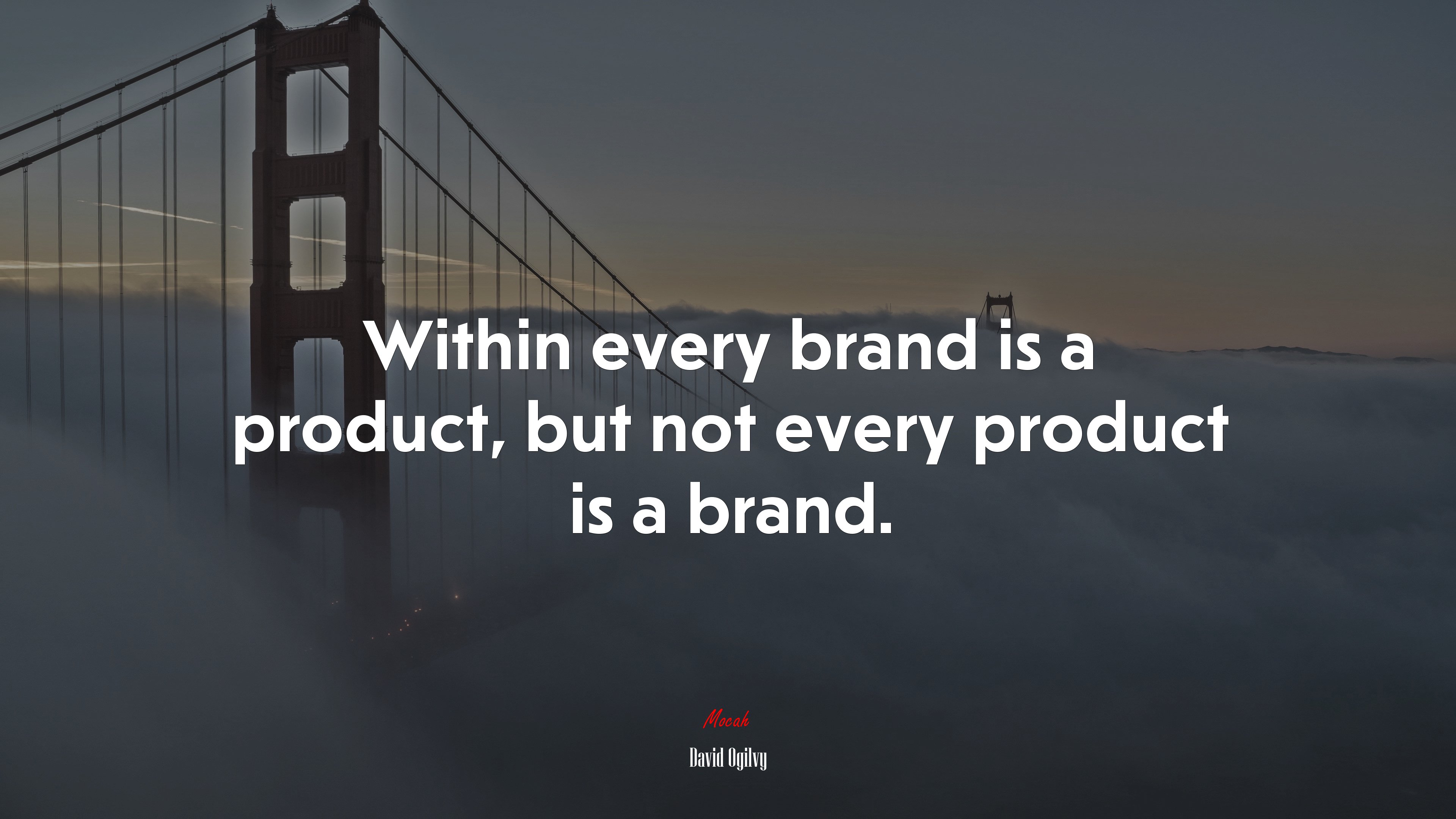 Within every brand is a product, but not every product is a brand. | David Ogilvy quote HD Wallpaper