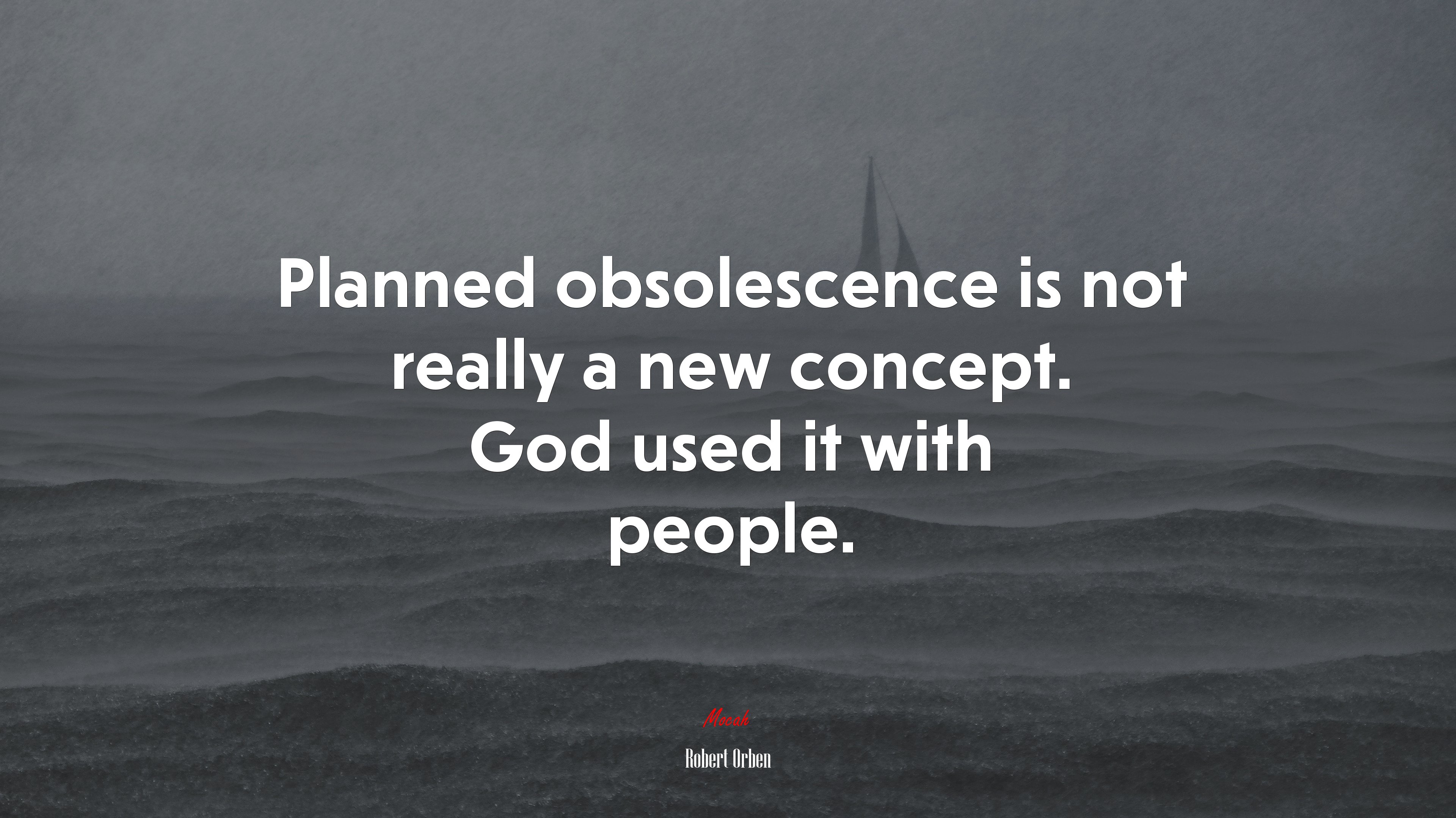 Planned obsolescence is not really a new concept. God used it with people. | Robert Orben quote HD Wallpaper