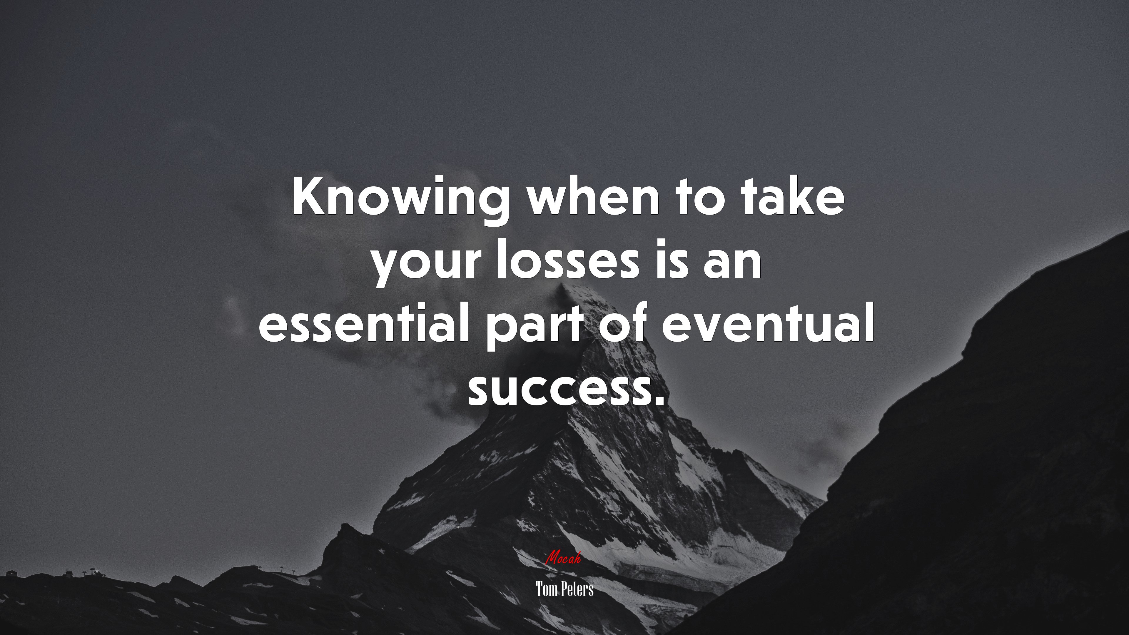 Knowing when to take your losses is an essential part of eventual success. | Tom Peters quote HD Wallpaper
