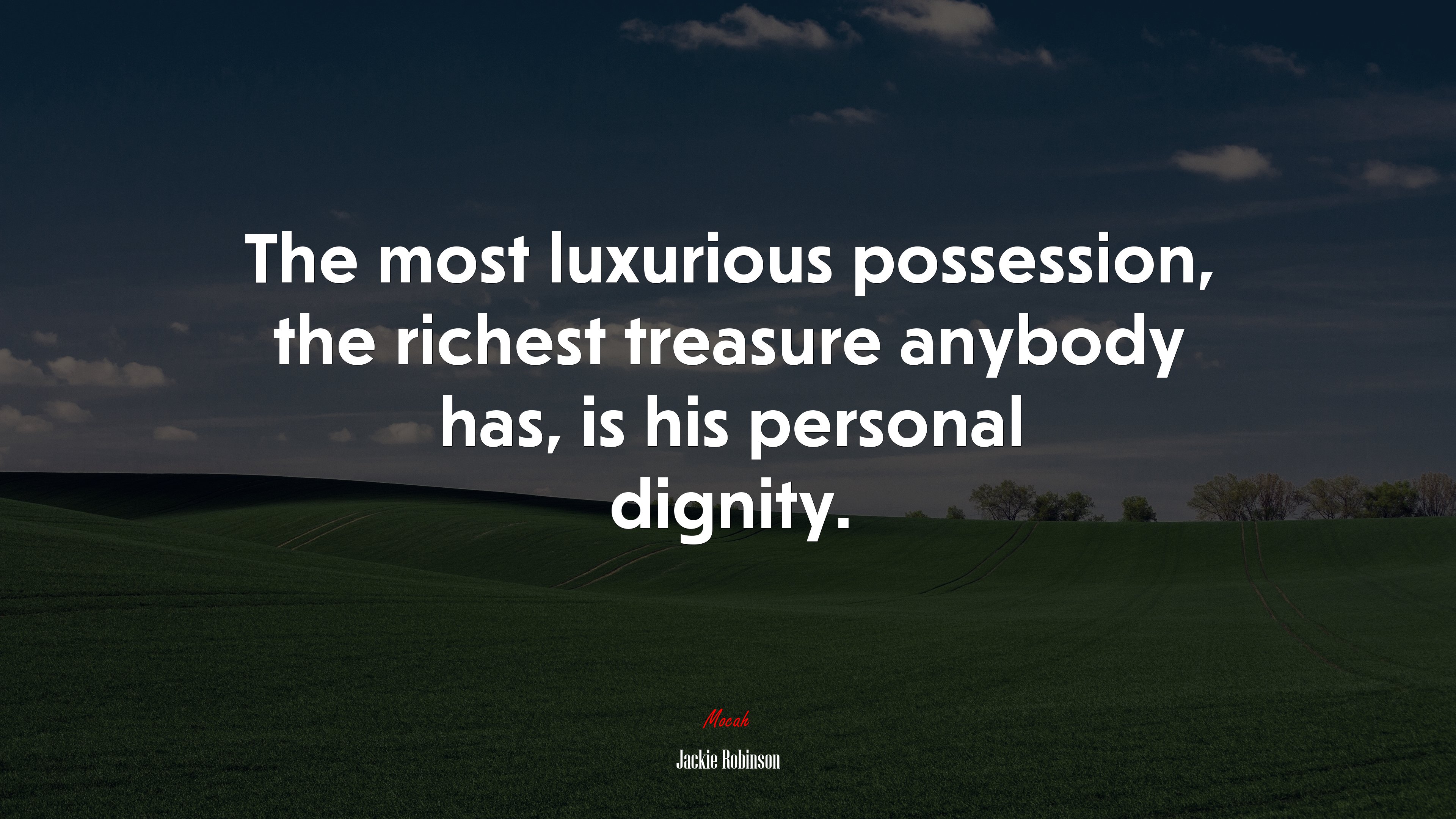 The most luxurious possession, the richest treasure anybody has, is his personal dignity. | Jackie Robinson quote HD Wallpaper