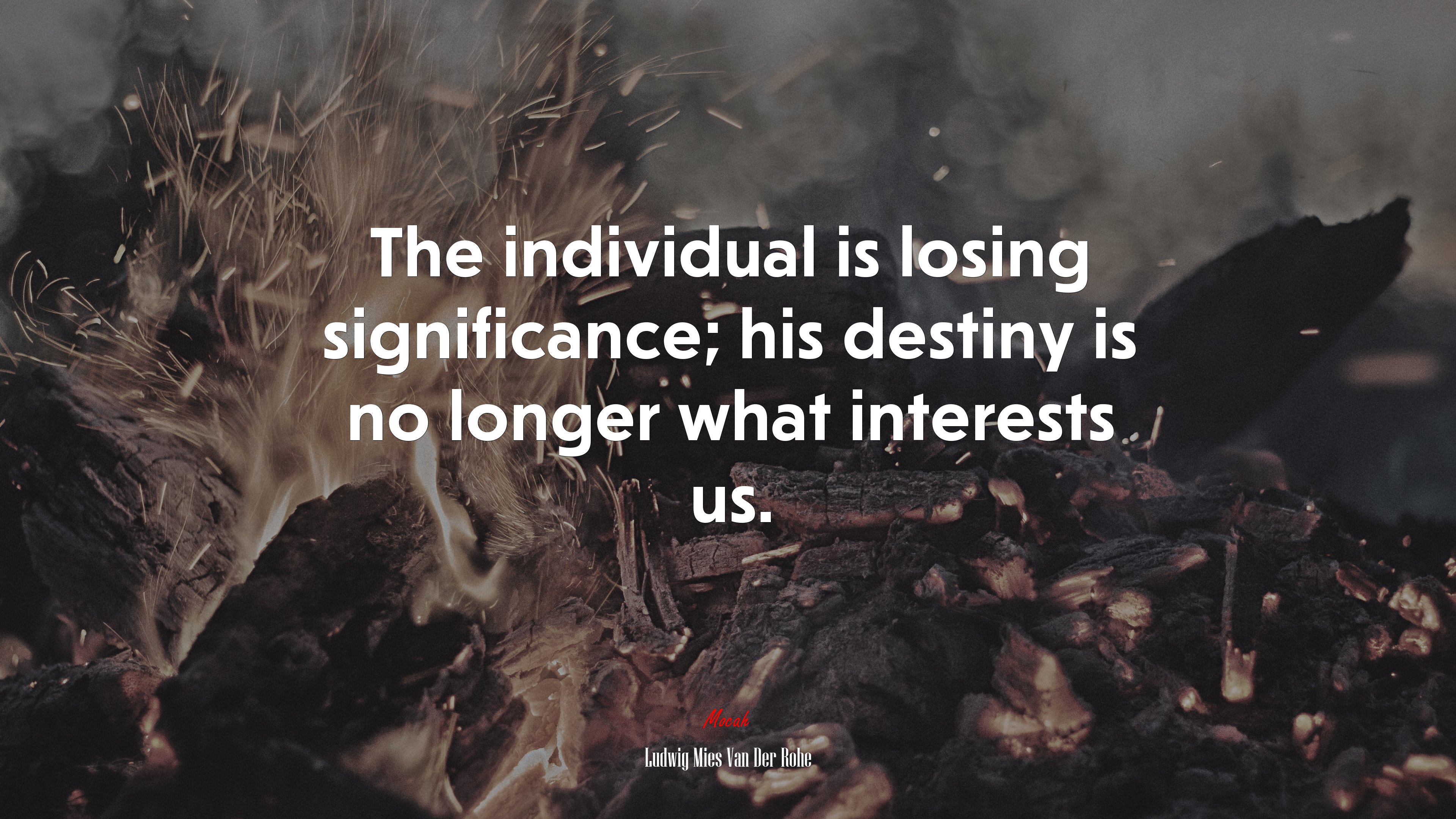 The individual is losing significance; his destiny is no longer what interests us. | Ludwig Mies Van Der Rohe quote HD Wallpaper