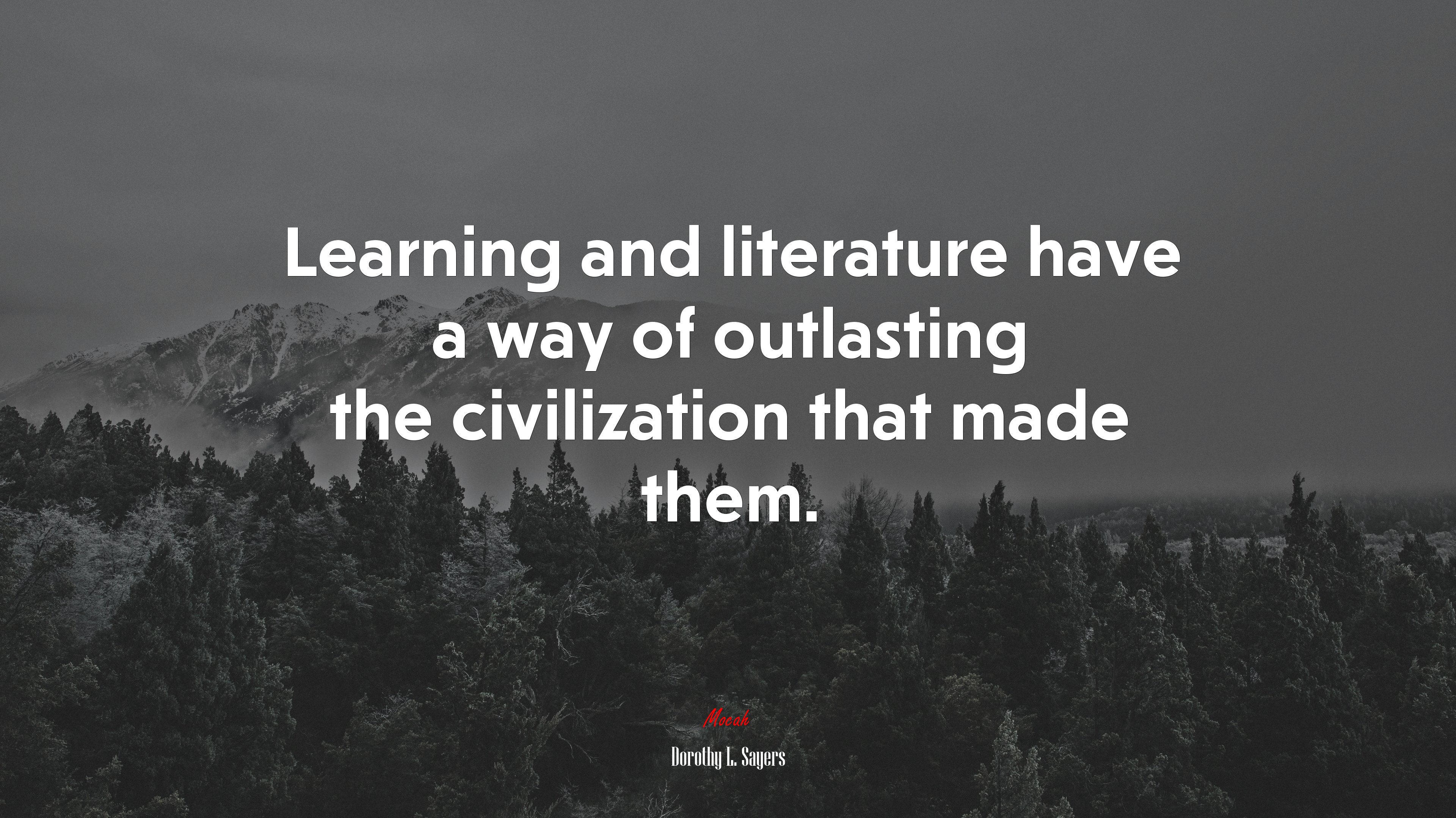 Learning and literature have a way of outlasting the civilization that made them. | Dorothy L. Sayers quote HD Wallpaper
