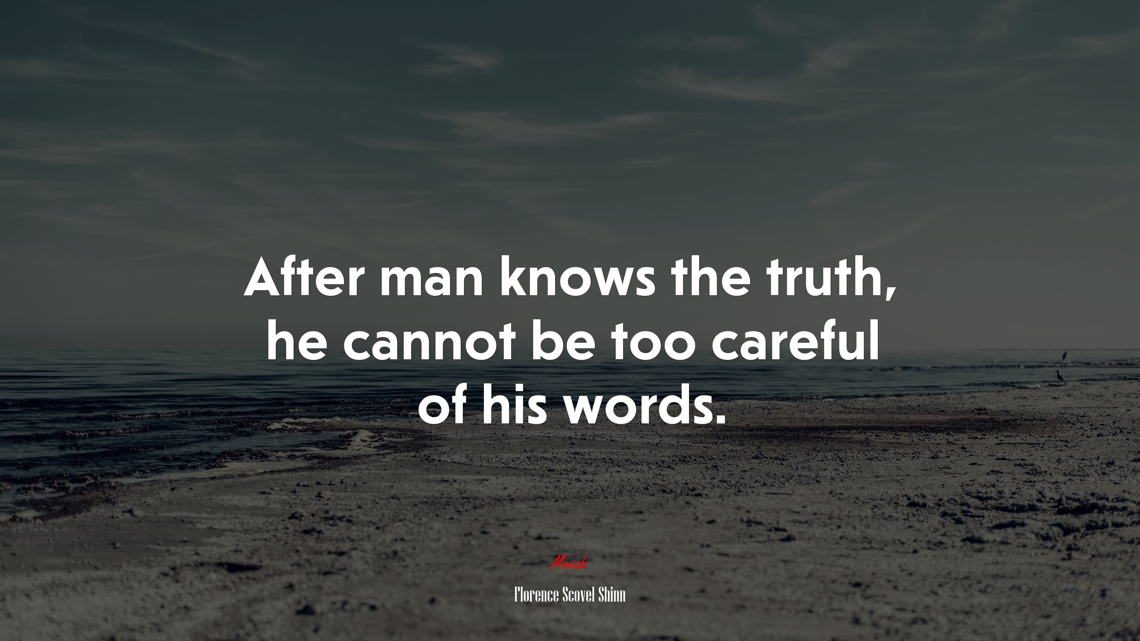 After man knows the truth, he cannot be too careful of his words. | Florence Scovel Shinn quote HD Wallpaper
