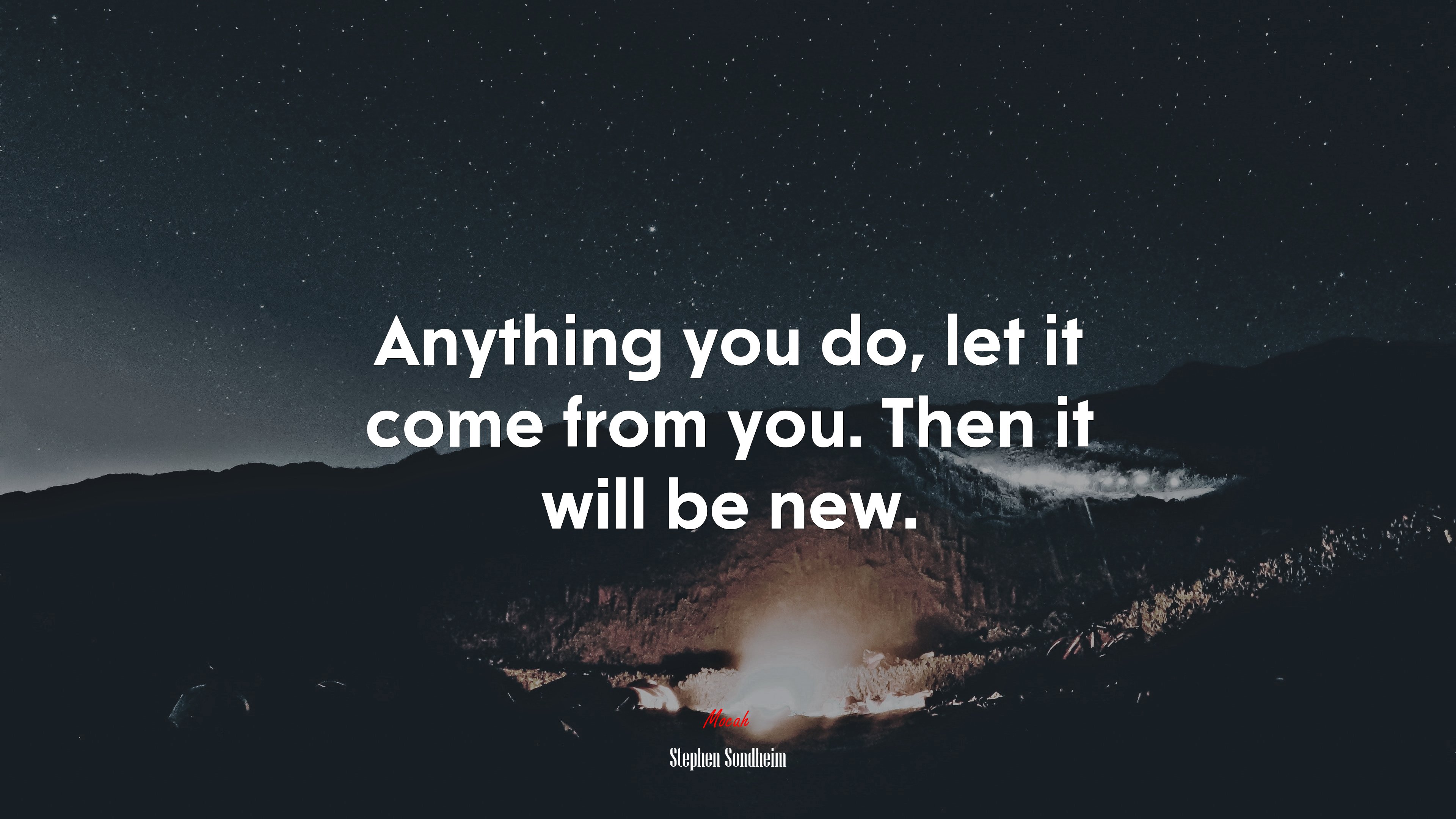 Anything you do, let it come from you. Then it will be new. | Stephen Sondheim quote HD Wallpaper