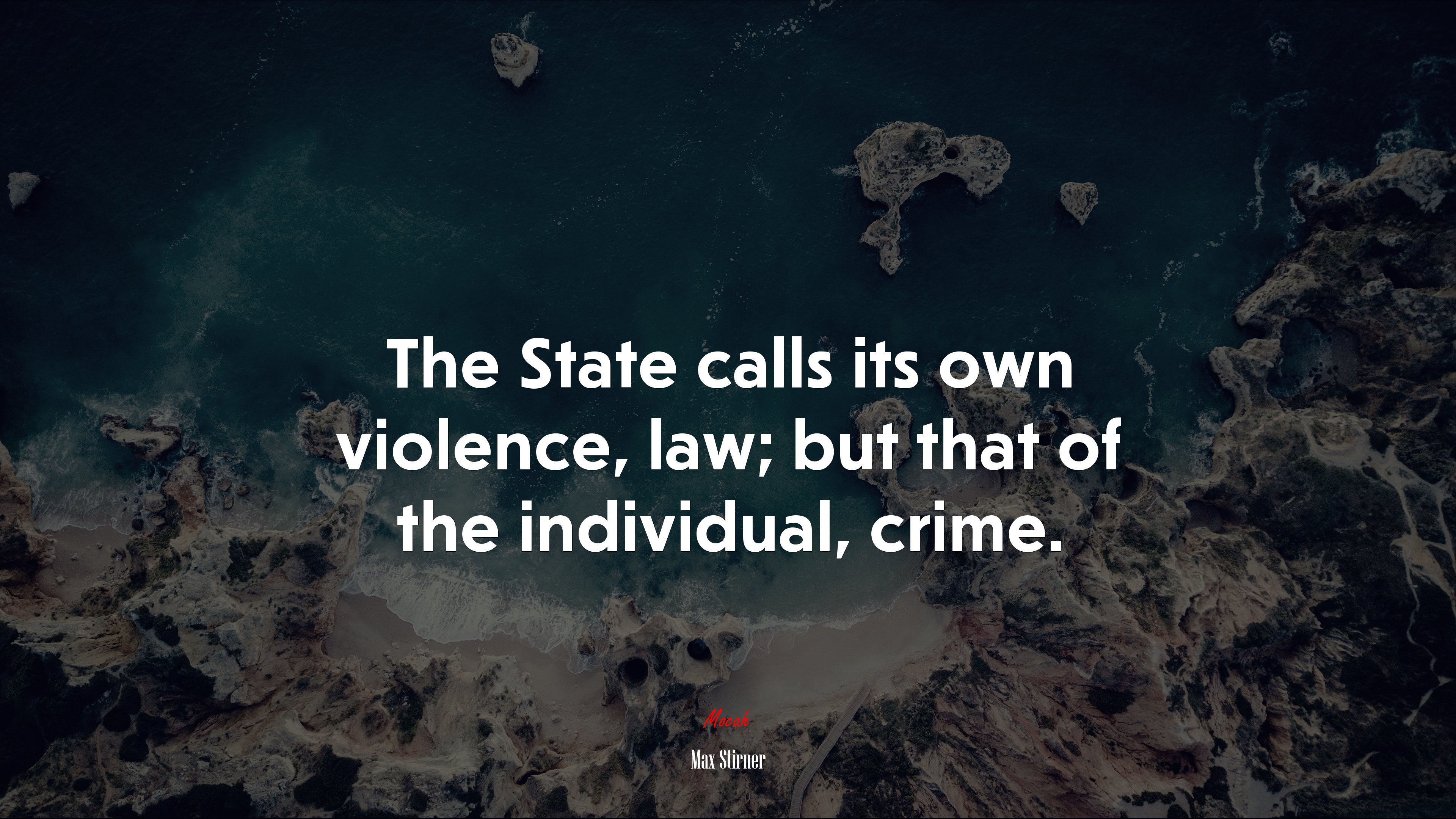 The State calls its own violence, law; but that of the individual, crime. | Max Stirner quote HD Wallpaper