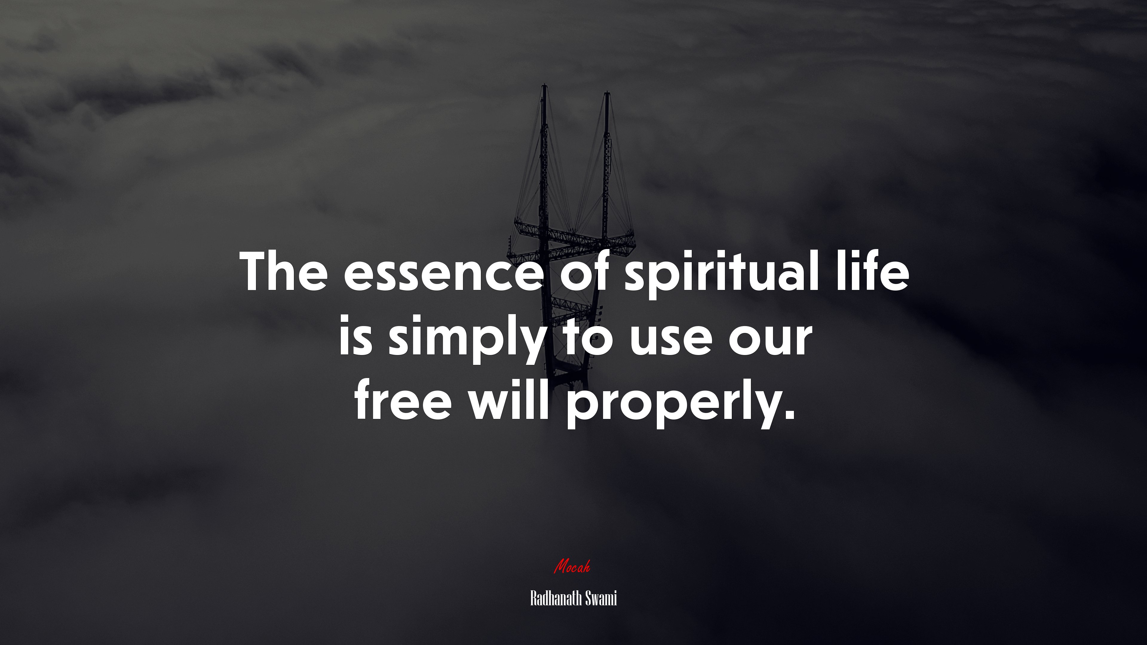The essence of spiritual life is simply to use our free will properly. | Radhanath Swami quote HD Wallpaper