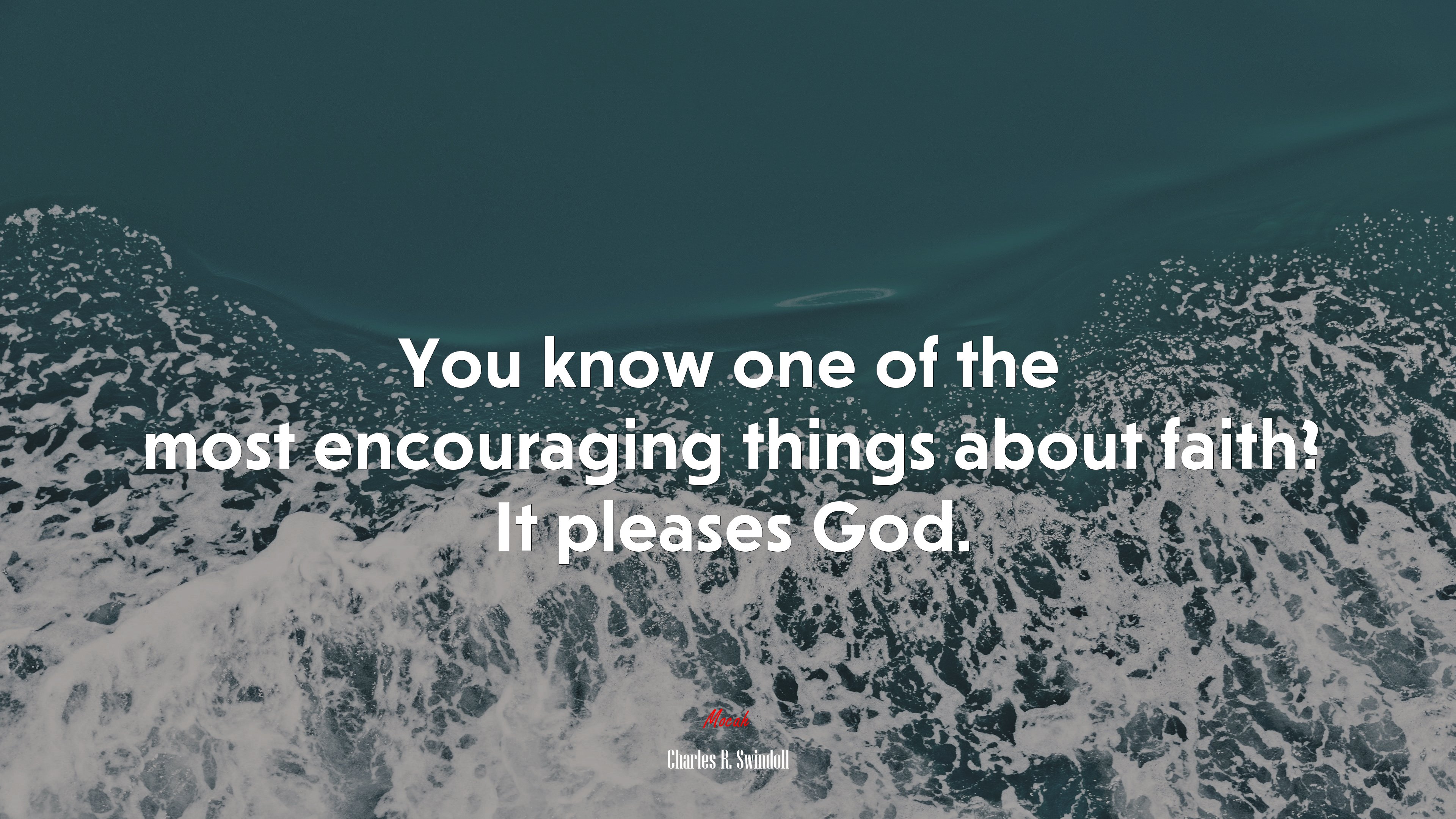 You know one of the most encouraging things about faith? It pleases God. | Charles R. Swindoll quote HD Wallpaper