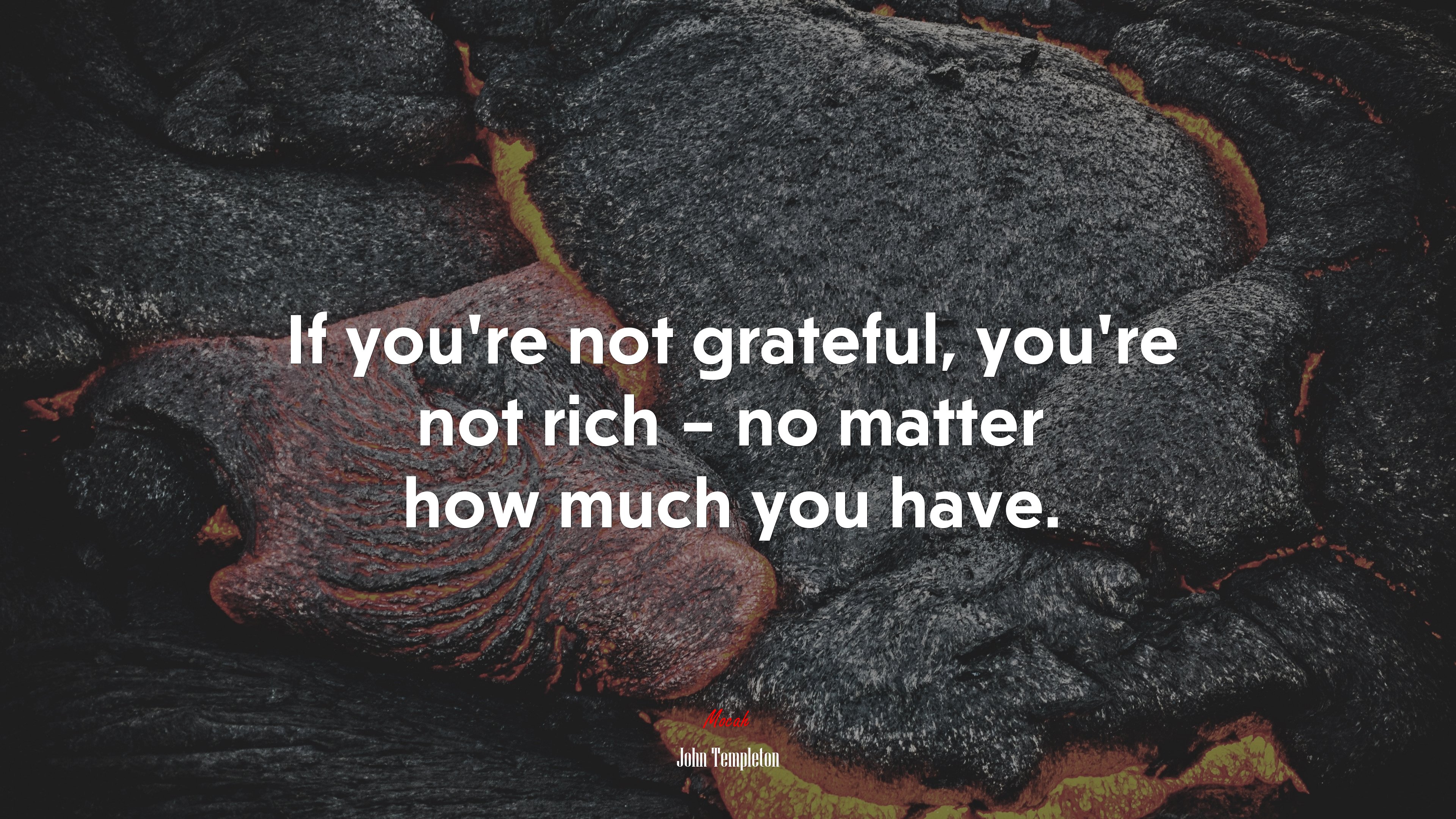 If you’re not grateful, you’re not rich – no matter how much you have. | John Templeton quote HD Wallpaper