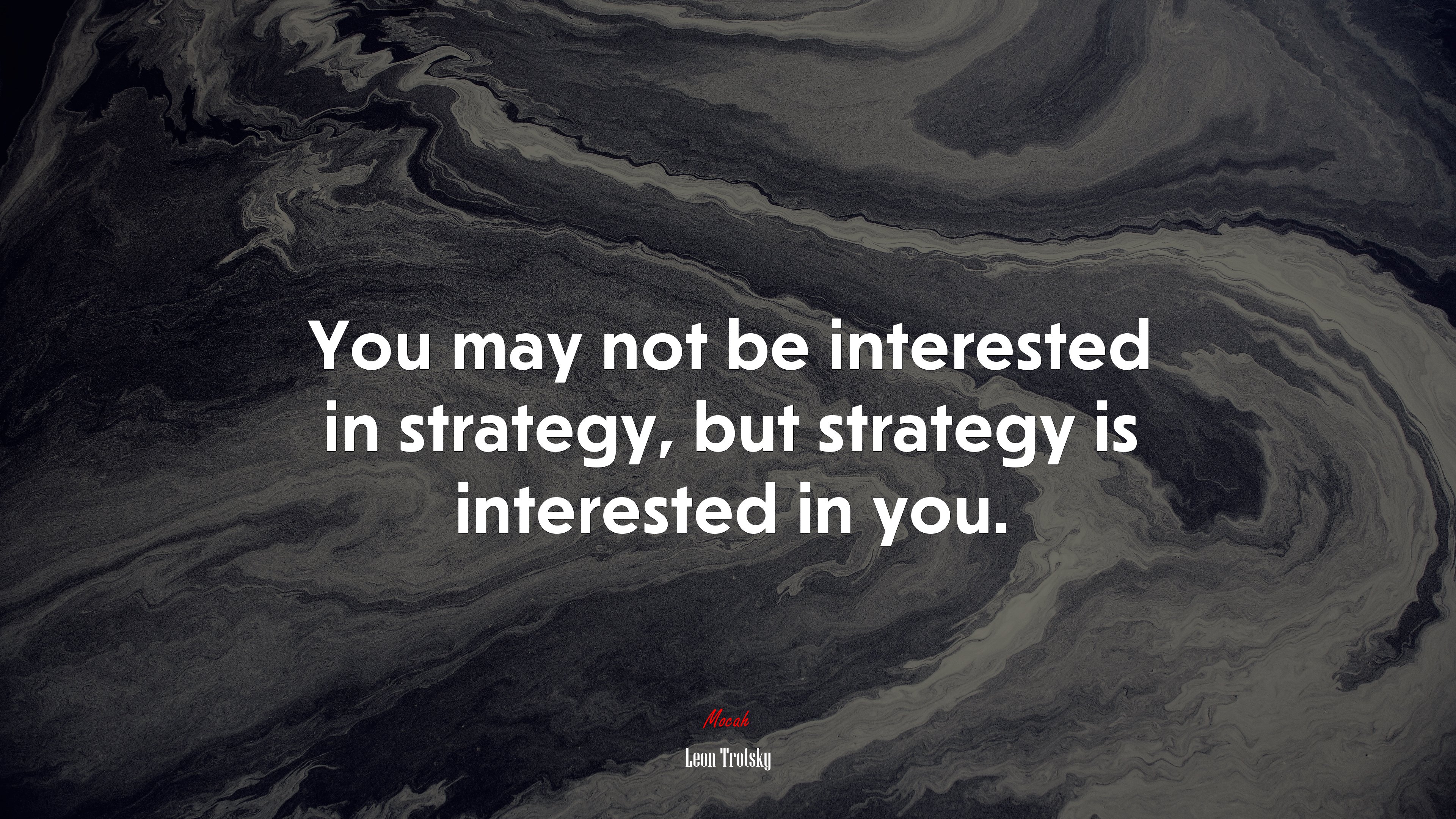 You may not be interested in strategy, but strategy is interested in you. | Leon Trotsky quote HD Wallpaper