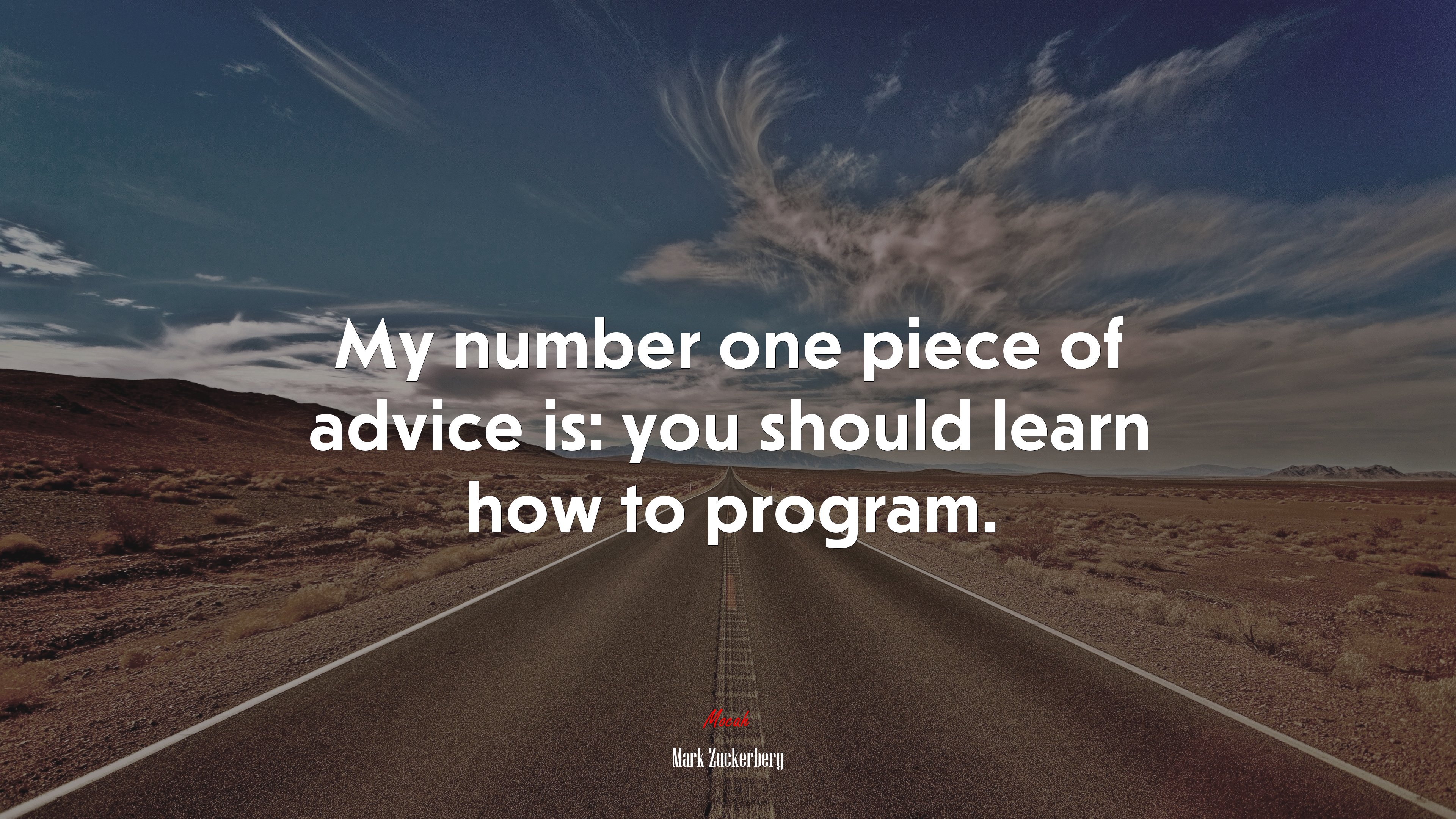 My number one piece of advice is: you should learn how to program. | Mark Zuckerberg quote HD Wallpaper