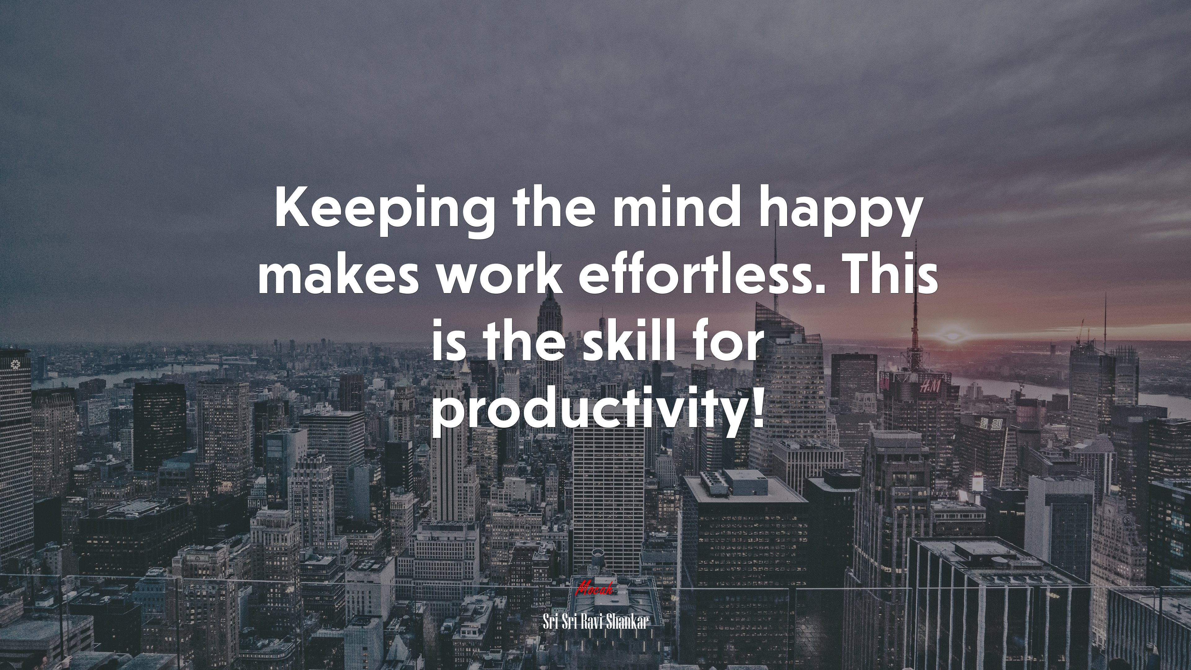 Keeping the mind happy makes work effortless. This is the skill for productivity! | Sri Sri Ravi Shankar quote HD Wallpaper