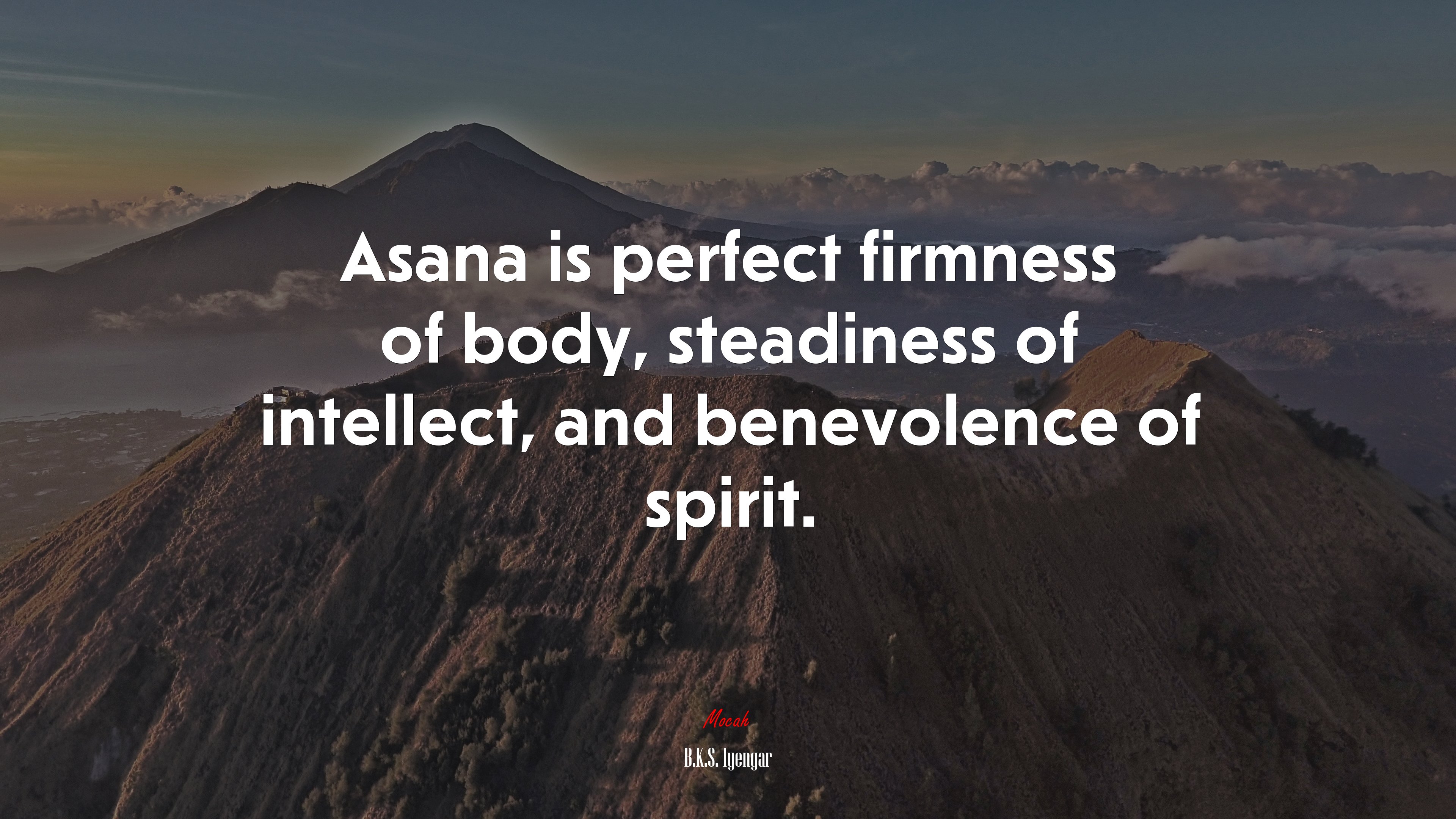 Asana is perfect firmness of body, steadiness of intellect, and benevolence of spirit. | B.K.S. Iyengar quote HD Wallpaper