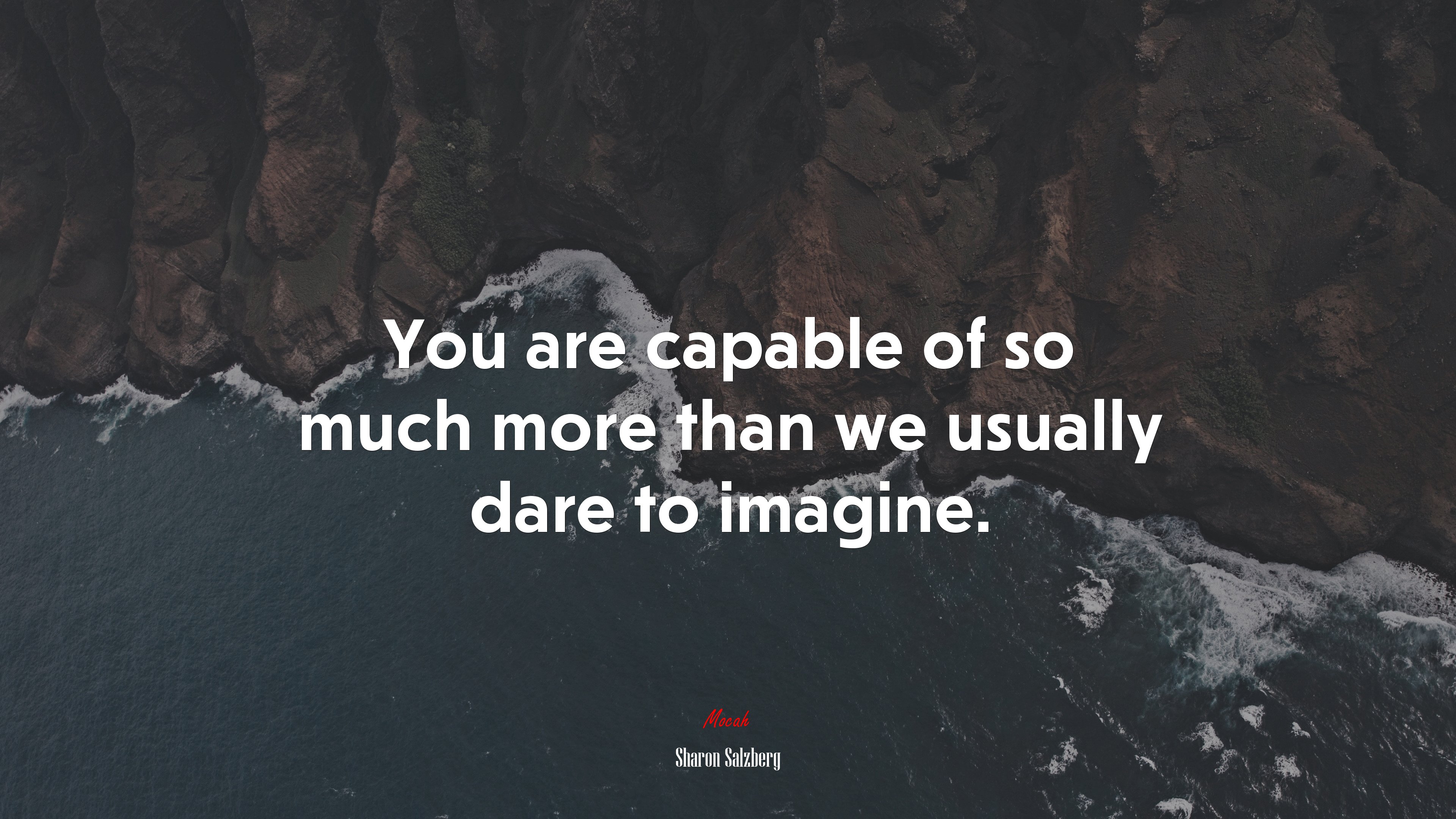You are capable of so much more than we usually dare to imagine. | Sharon Salzberg quote HD Wallpaper