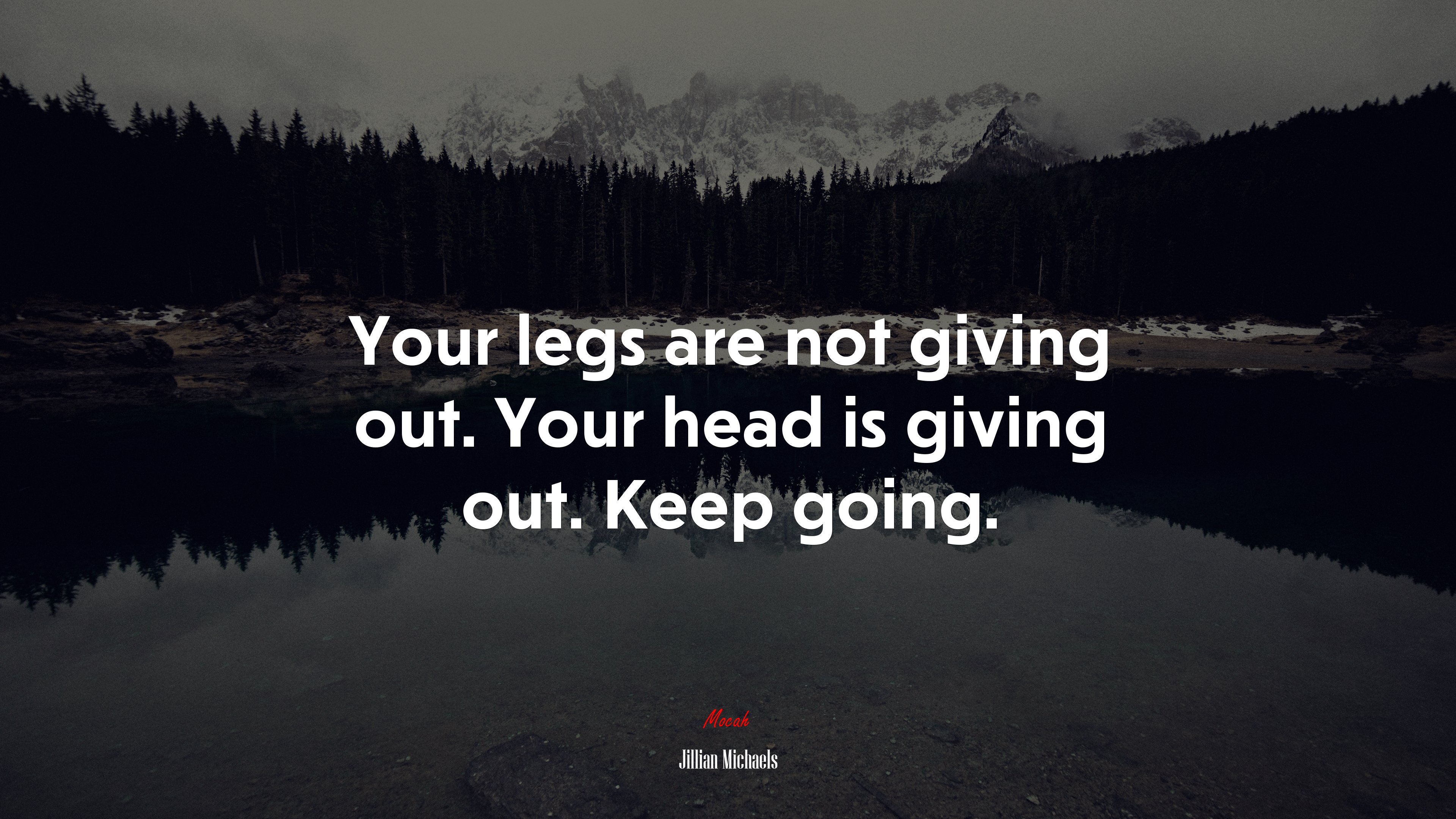 Your legs are not giving out. Your head is giving out. Keep going. | Jillian Michaels quote HD Wallpaper
