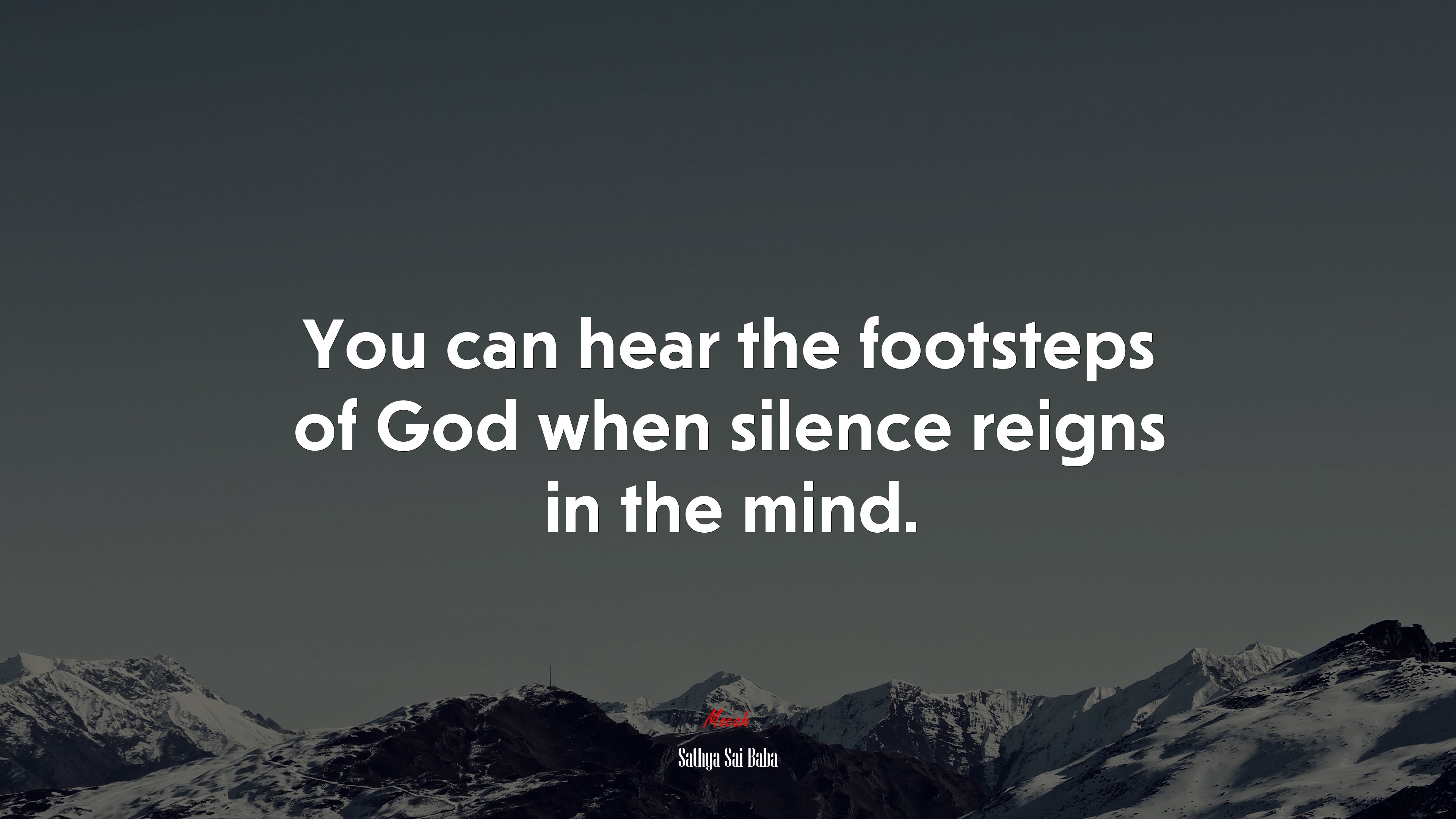 You can hear the footsteps of God when silence reigns in the mind. | Sathya Sai Baba quote HD Wallpaper