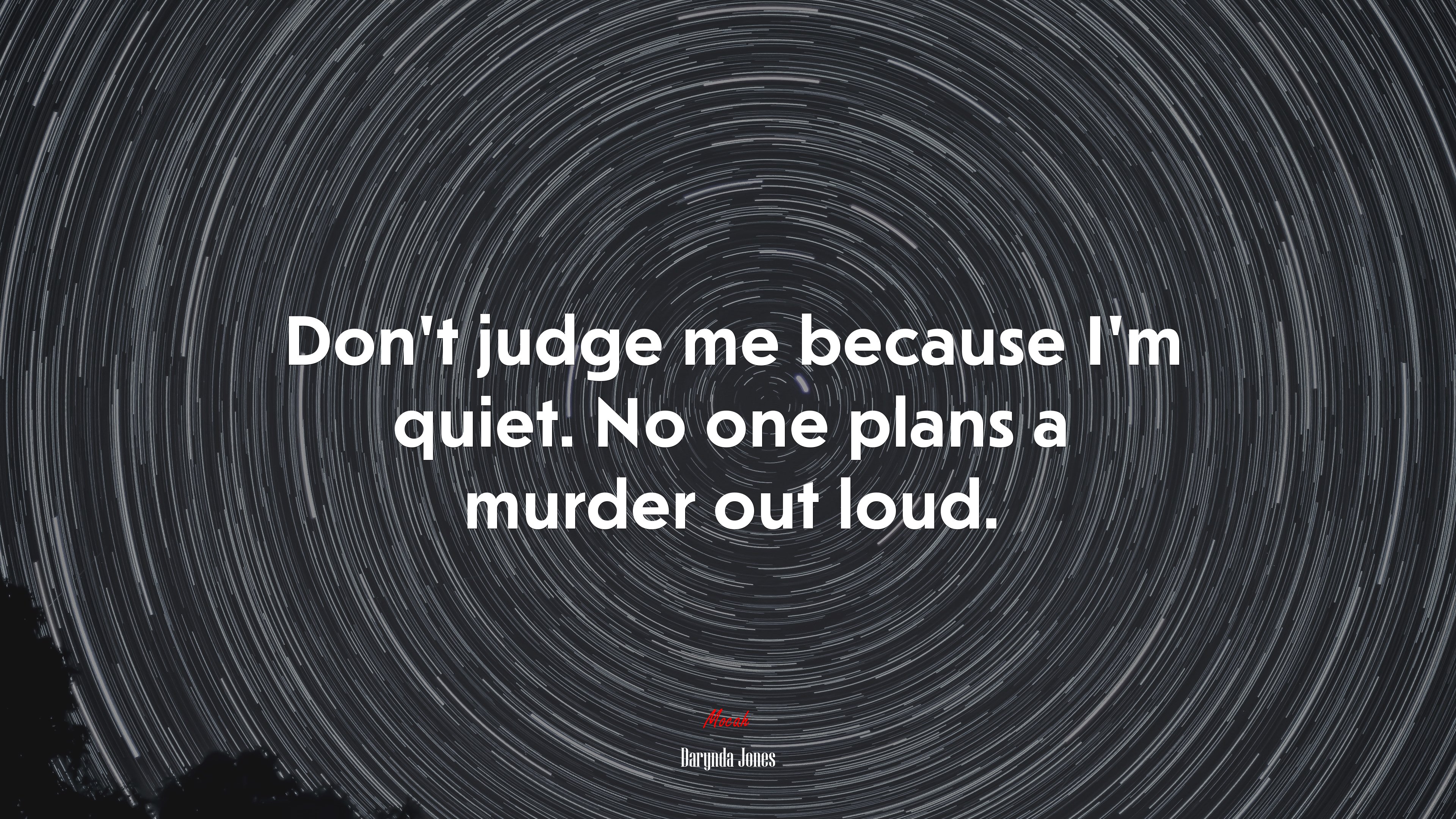 Don’t judge me because I’m quiet. No one plans a murder out loud. | Darynda Jones quote HD Wallpaper
