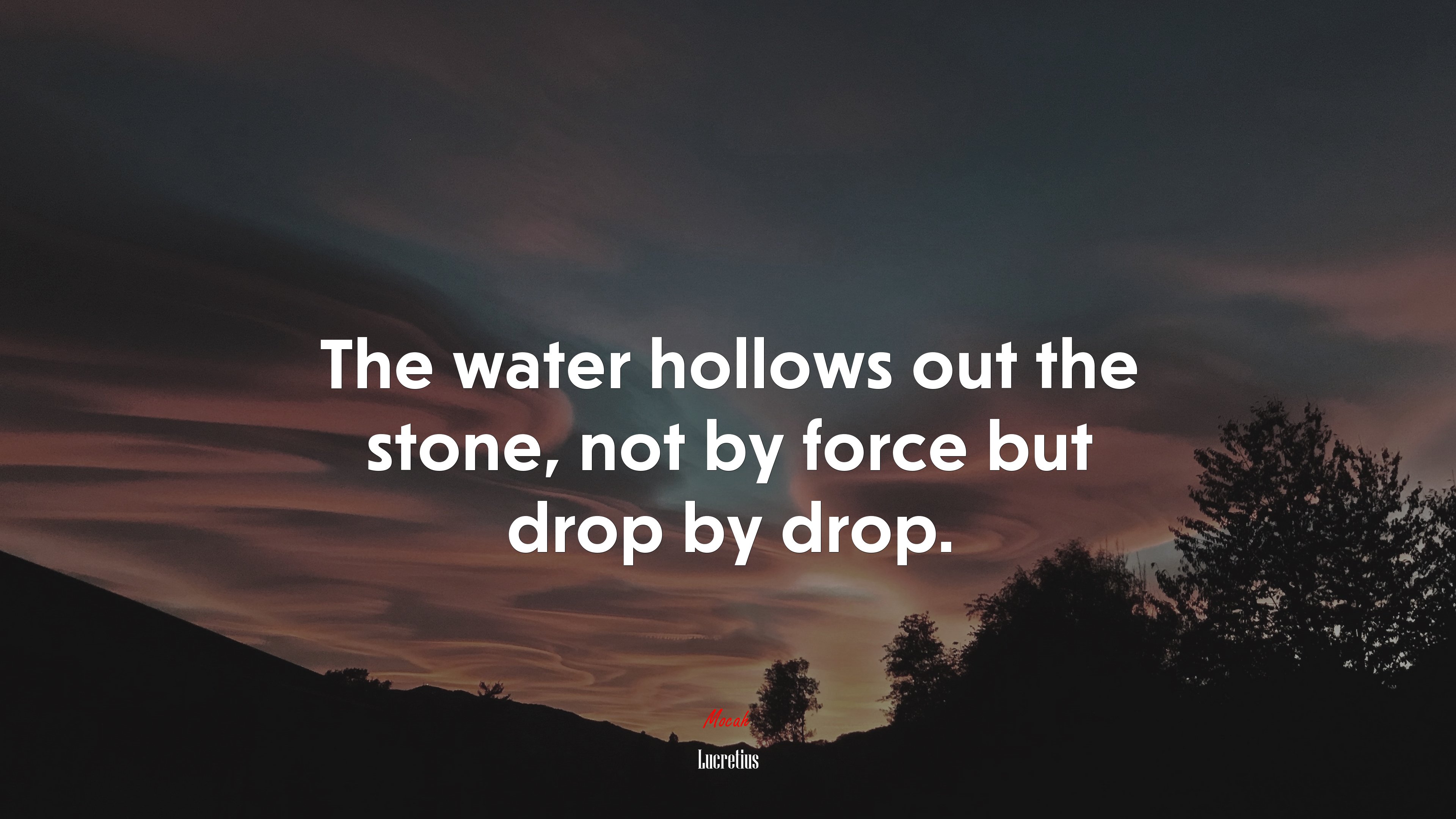 The water hollows out the stone, not by force but drop by drop. | Lucretius quote HD Wallpaper