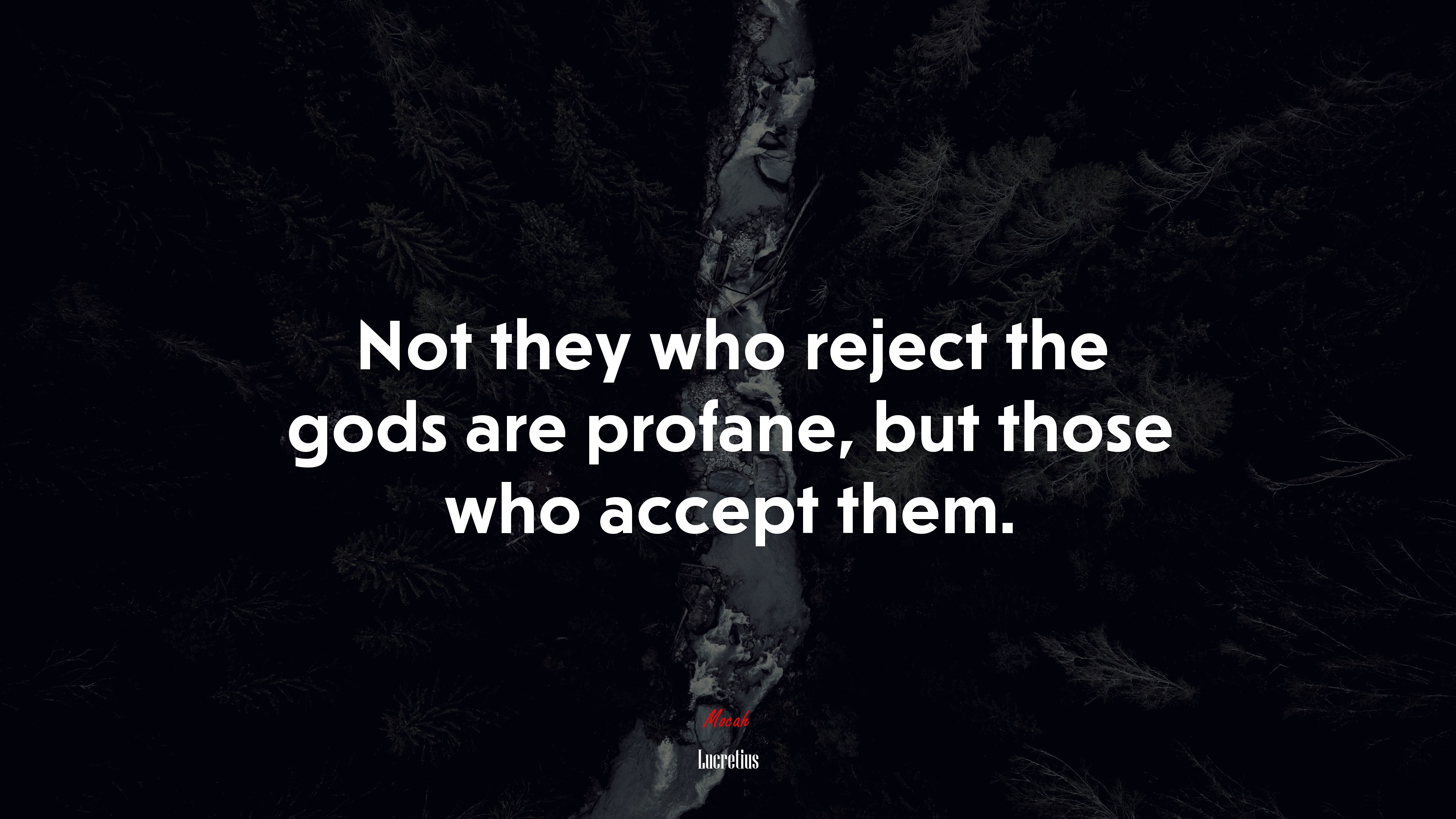 Not they who reject the gods are profane, but those who accept them. | Lucretius quote HD Wallpaper